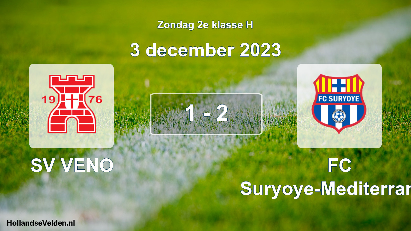 Total number of matches played: SV VENO - FC Suryoye-Mediterraneo 1 - 2 (3 December 2023)