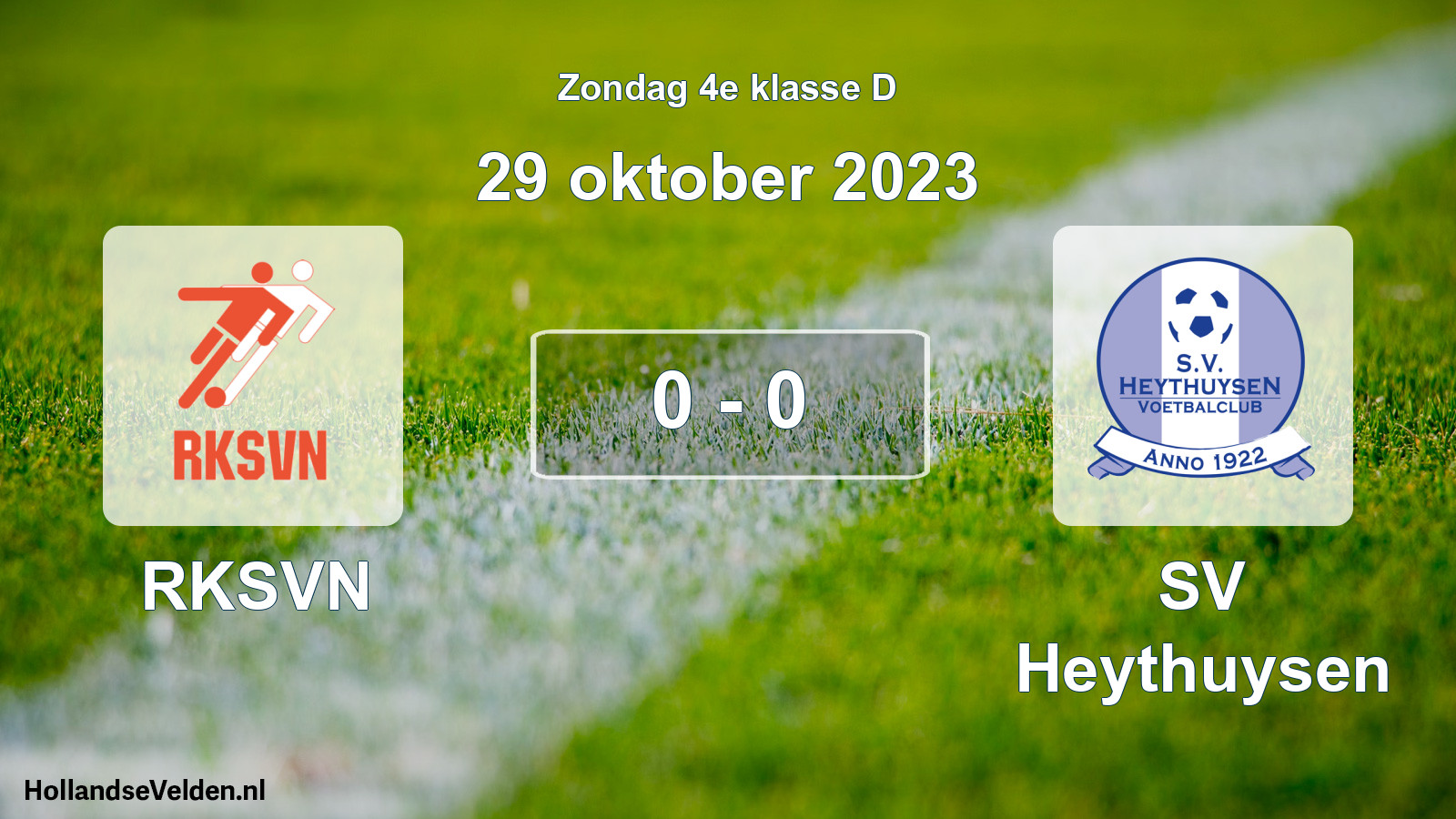 Total number of matches played: RKSVN - Heythuysen 0 - 0 (29 October 2023)