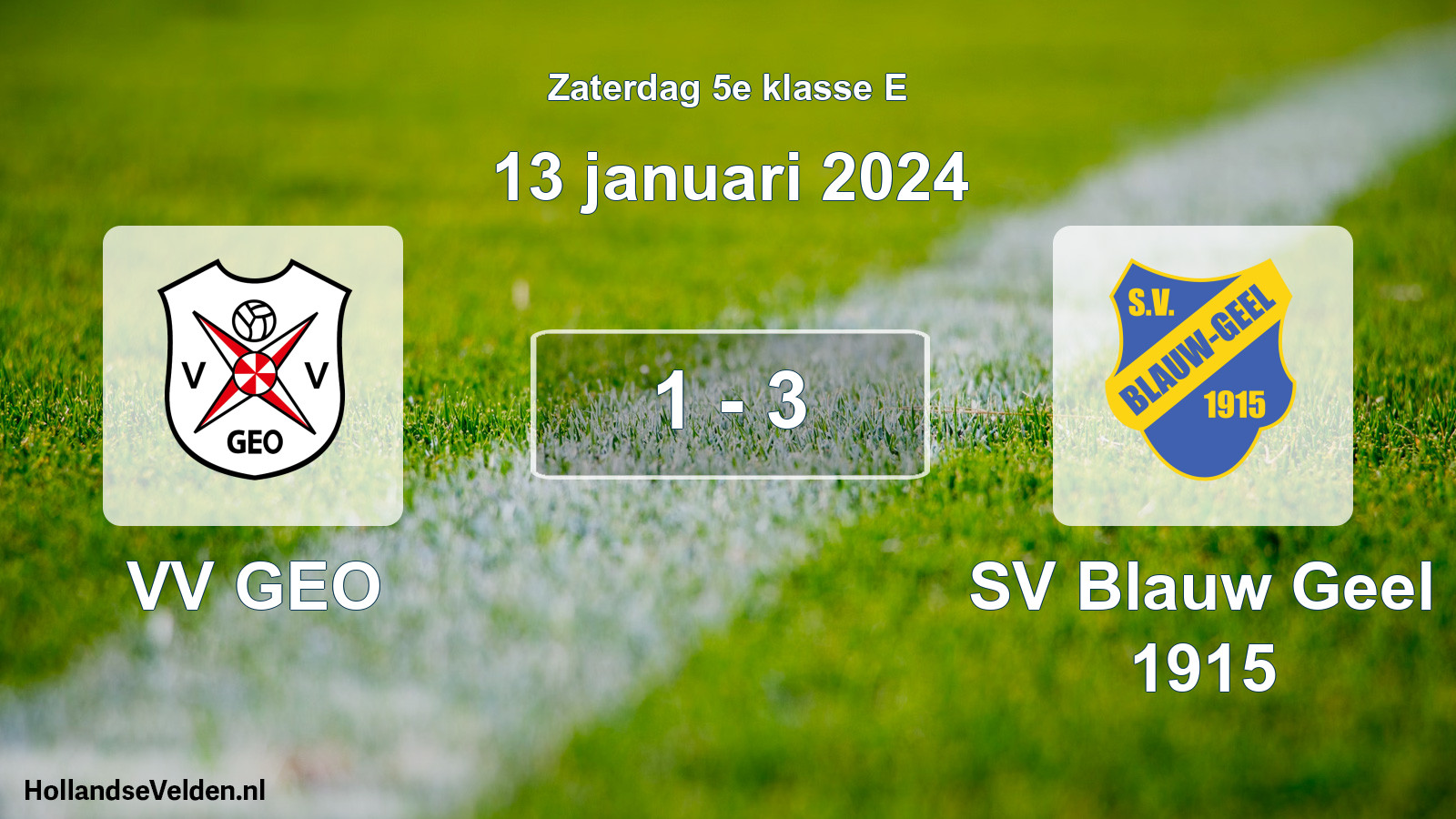 Total number of matches played: VV GEO - SV Blauw Geel 1915 1 - 3 (13 January 2024)
