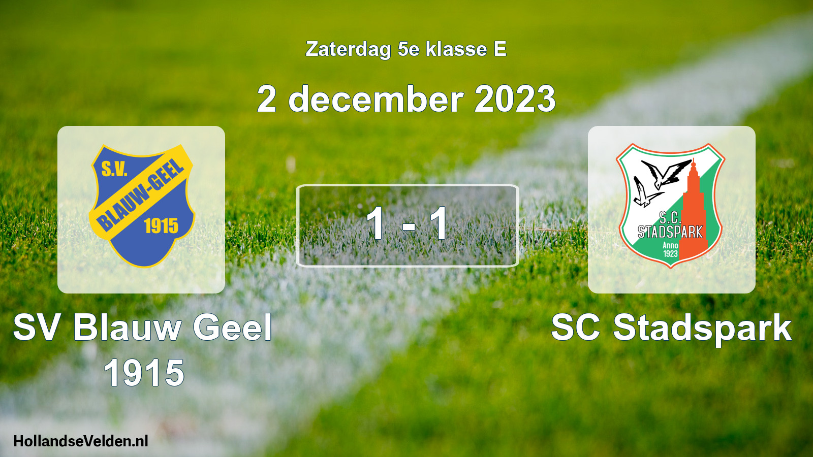 Total number of matches played: SV Blauw Geel 1915 - SC Stadspark 1 - 1 (2 December 2023)