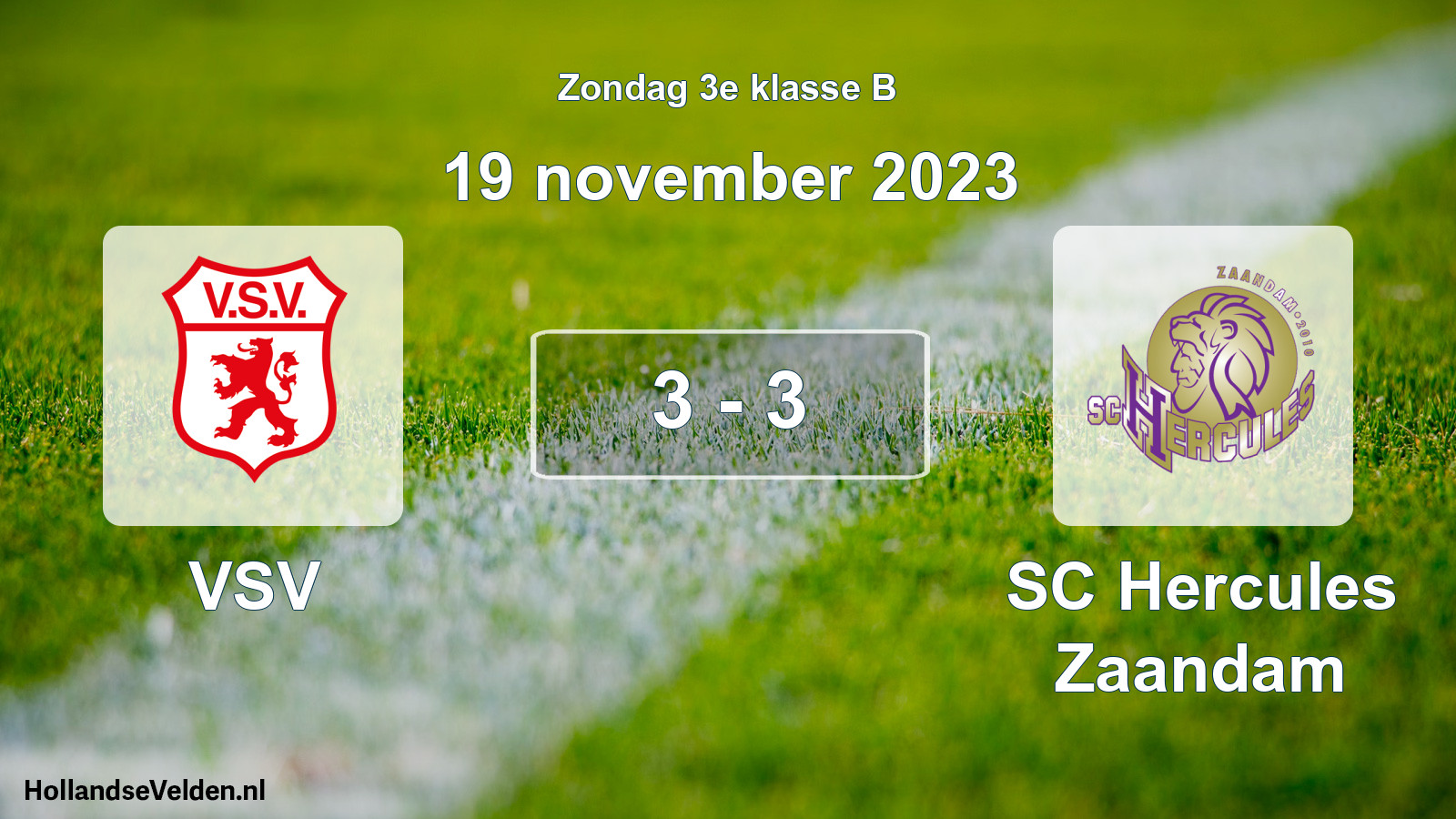 Total number of matches played: VSV - SC Hercules Zaandam 3 - 3 (19 November 2023)