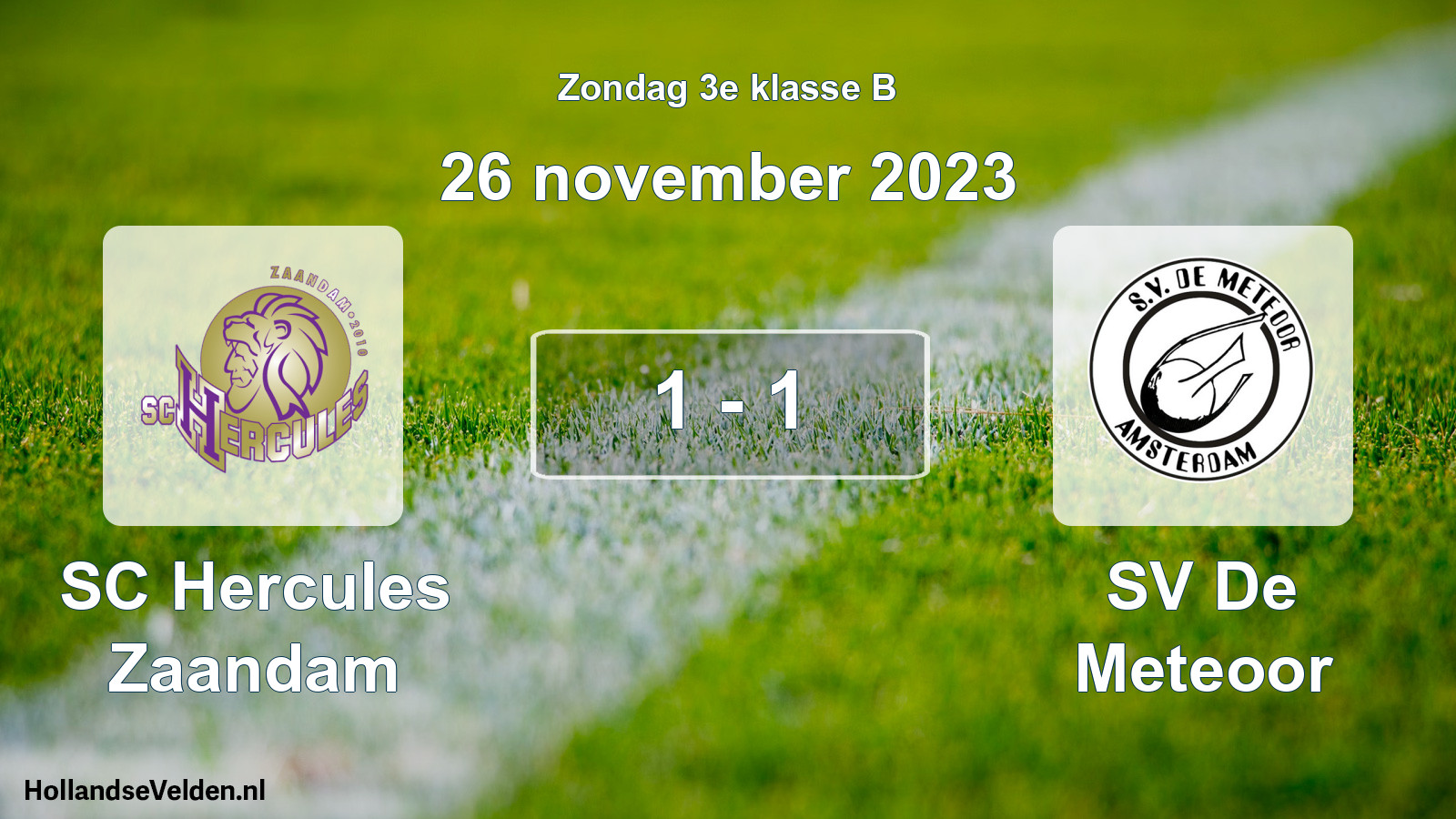 Total number of matches played: SC Hercules Zaandam - SV De Meteoor 1 - 1 (26 November 2023)