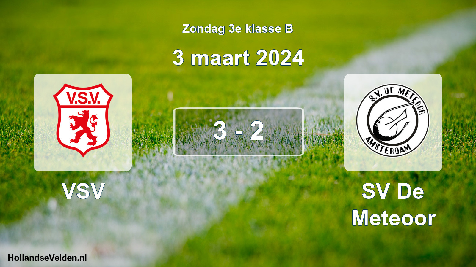 Total number of matches played: VSV - SV De Meteoor 3 - 2 (3 March 2024)