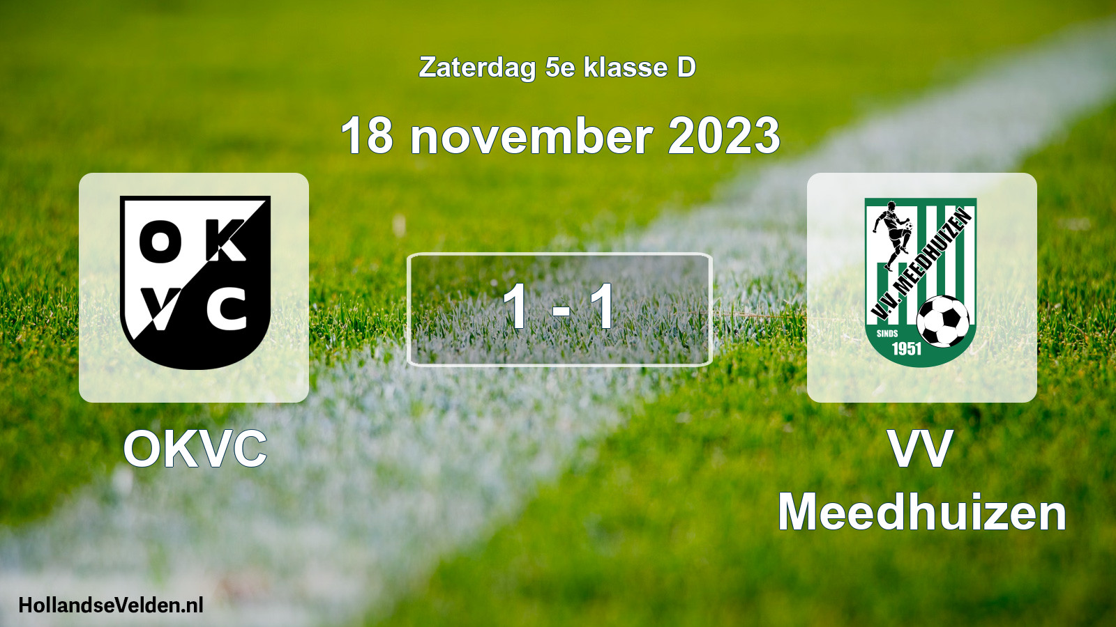 Total number of matches played: OKVC - VV Meedhuizen 1 - 1 (18 November 2023)