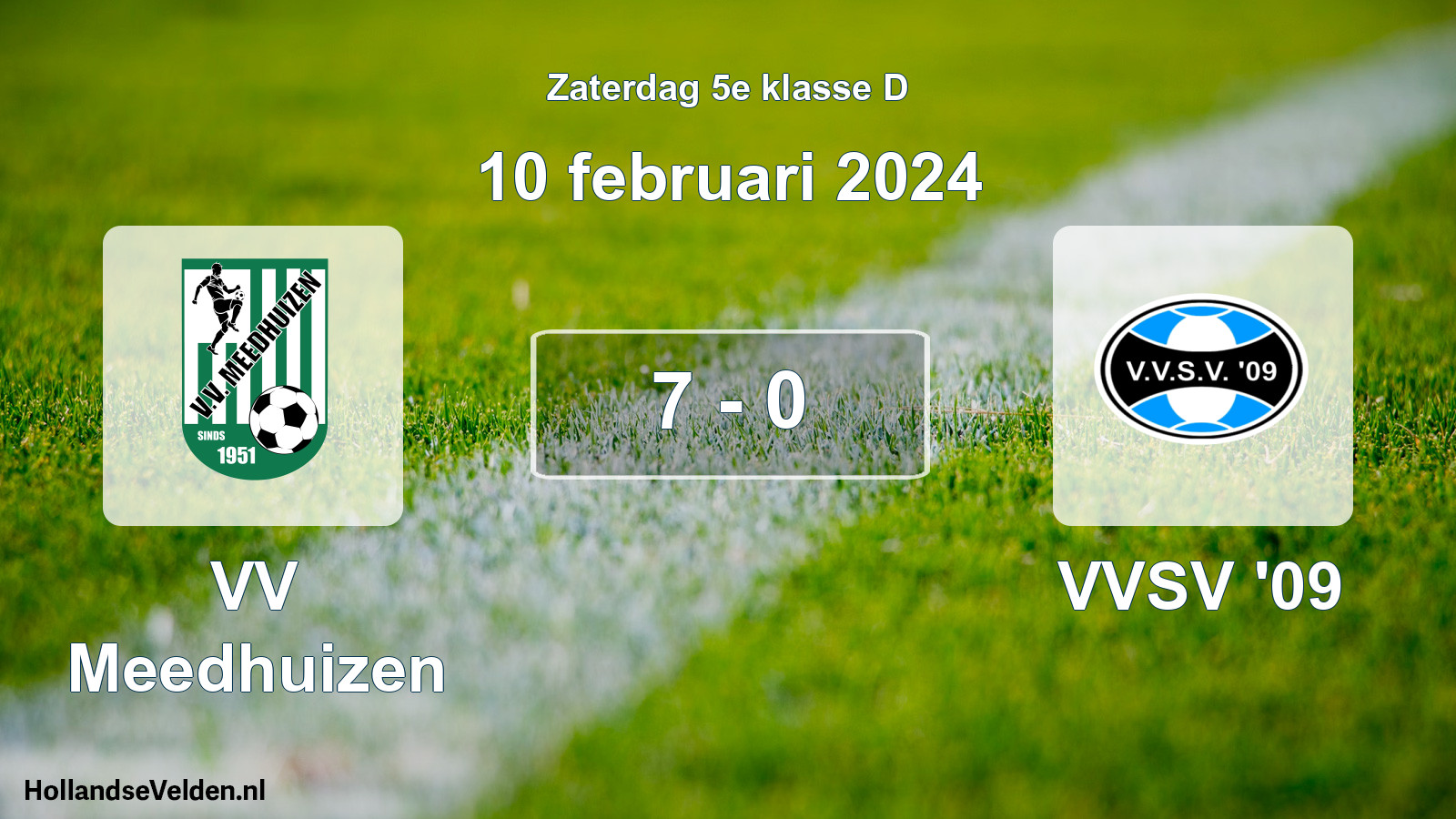 Total number of matches played: VV Meedhuizen - VVSV '09 7 - 0 (10 February 2024)