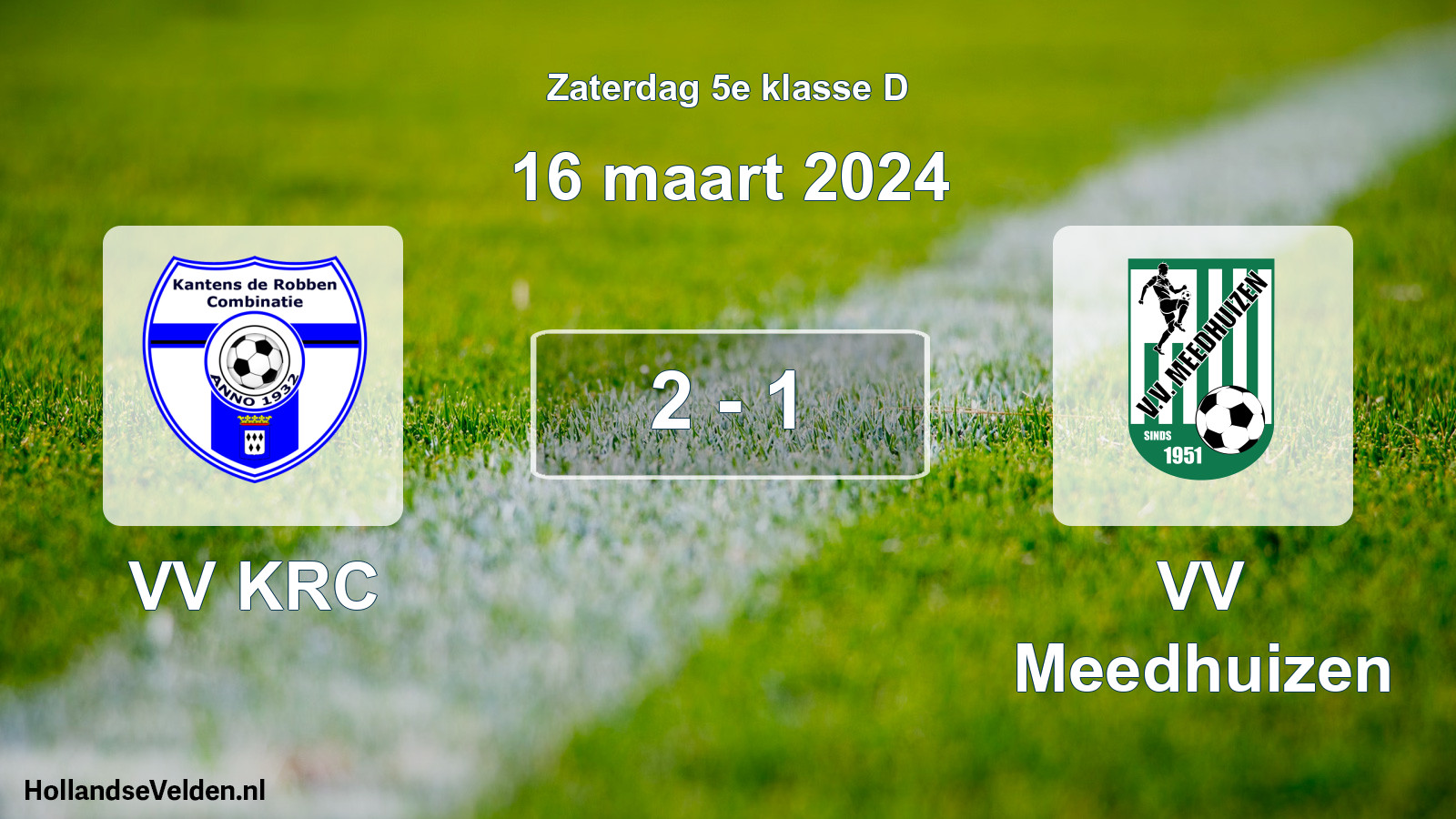 Total number of matches played: VV KRC - VV Meedhuizen 2 - 1 (16 March 2024)