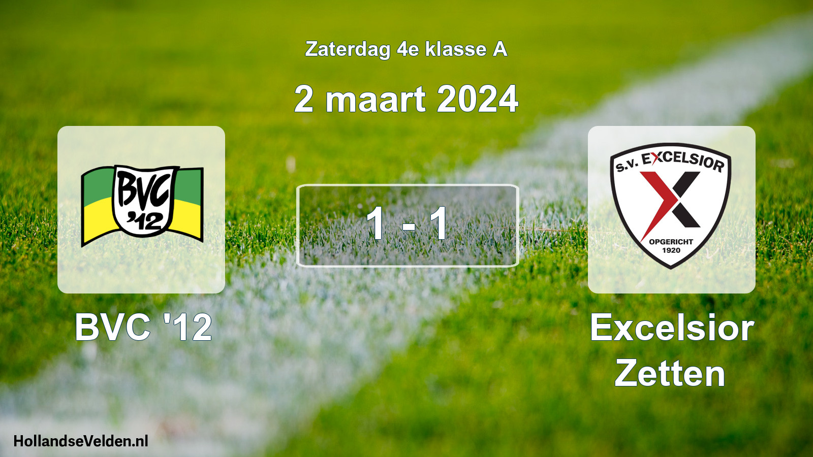 Total number of matches played: BVC '12 - Excelsior Zetten 1 - 1 (2 March 2024)