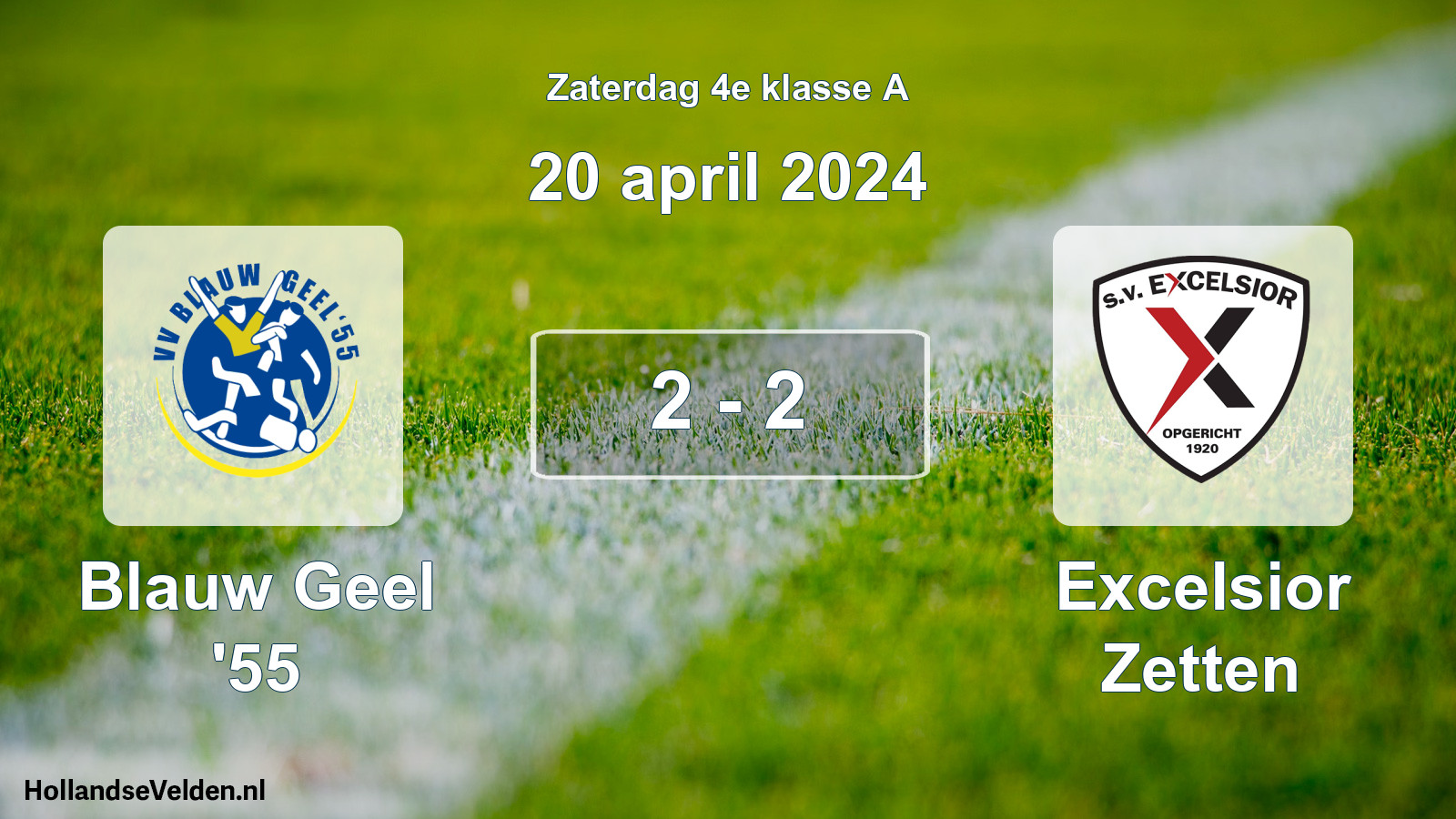 Total number of matches played: Blauw Geel '55 - Excelsior Zetten 2 - 2 (20 April 2024)