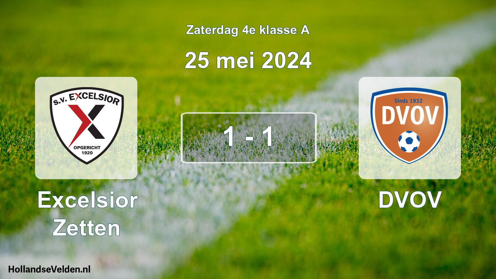 Total number of matches played: Excelsior Zetten - DVOV 1 - 1 (25 May 2024)