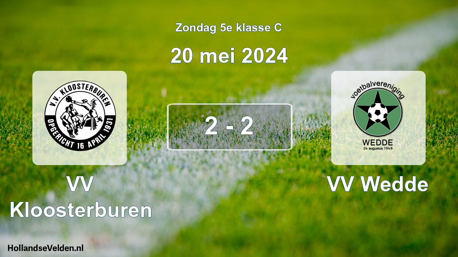 Total number of matches played: VV Kloosterburen - VV Wedde 2 - 2 (20 May 2024)