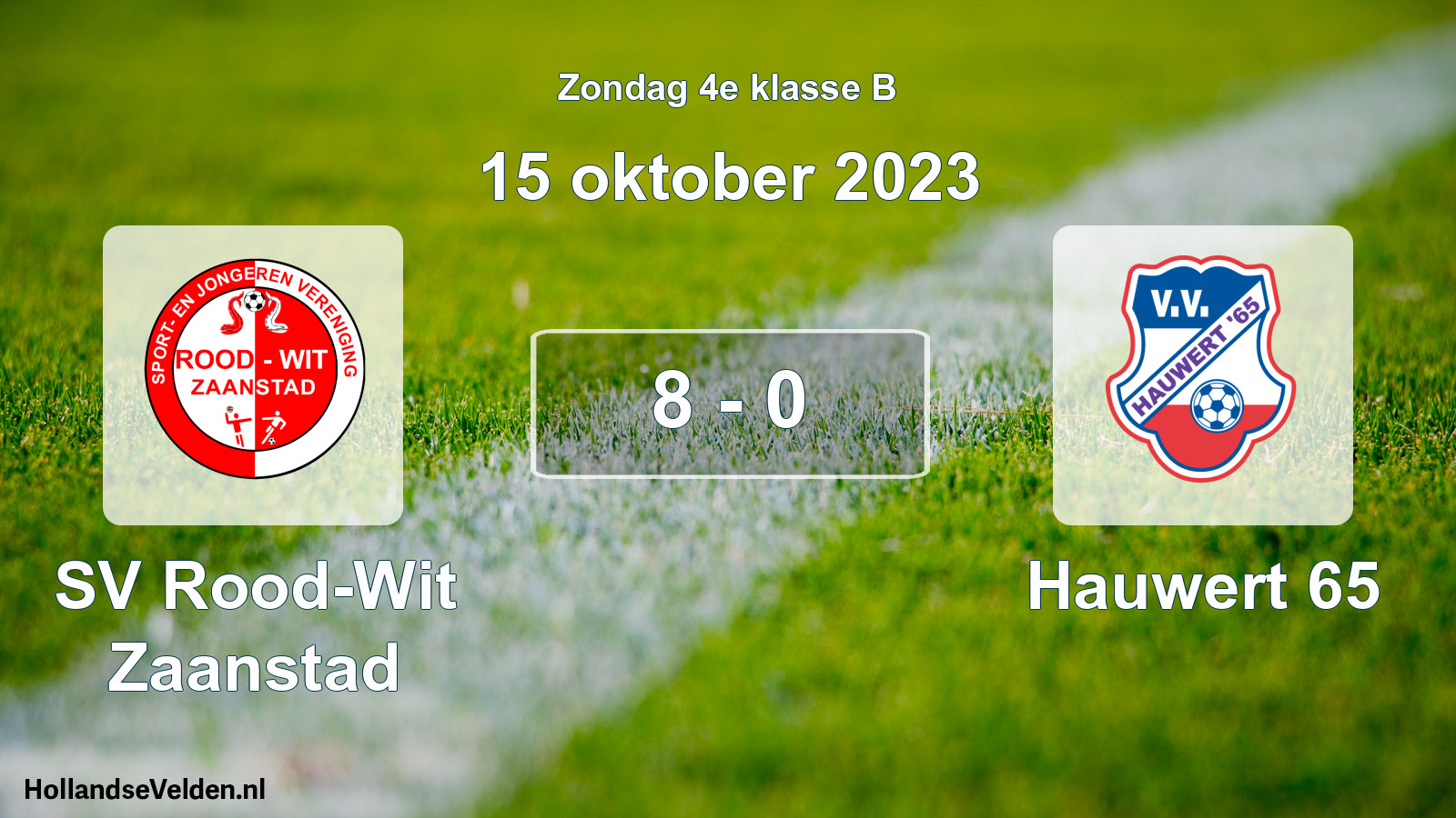 Total number of matches played: SV Rood-Wit Zaanstad - Hauwert 65 8 - 0 (15 October 2023)