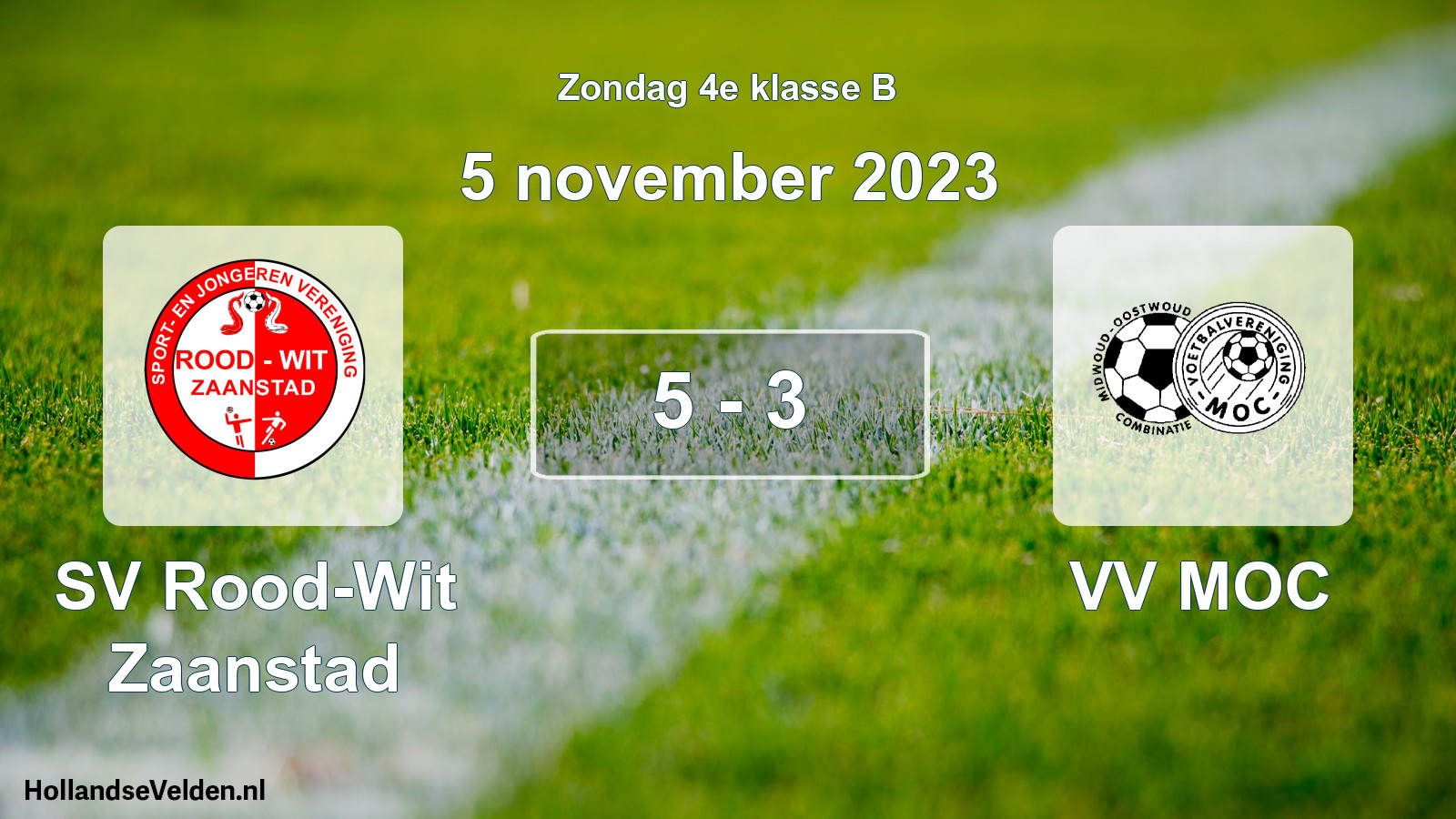 Total number of matches played: SV Rood-Wit Zaanstad - VV MOC 5 - 3 (5 November 2023)