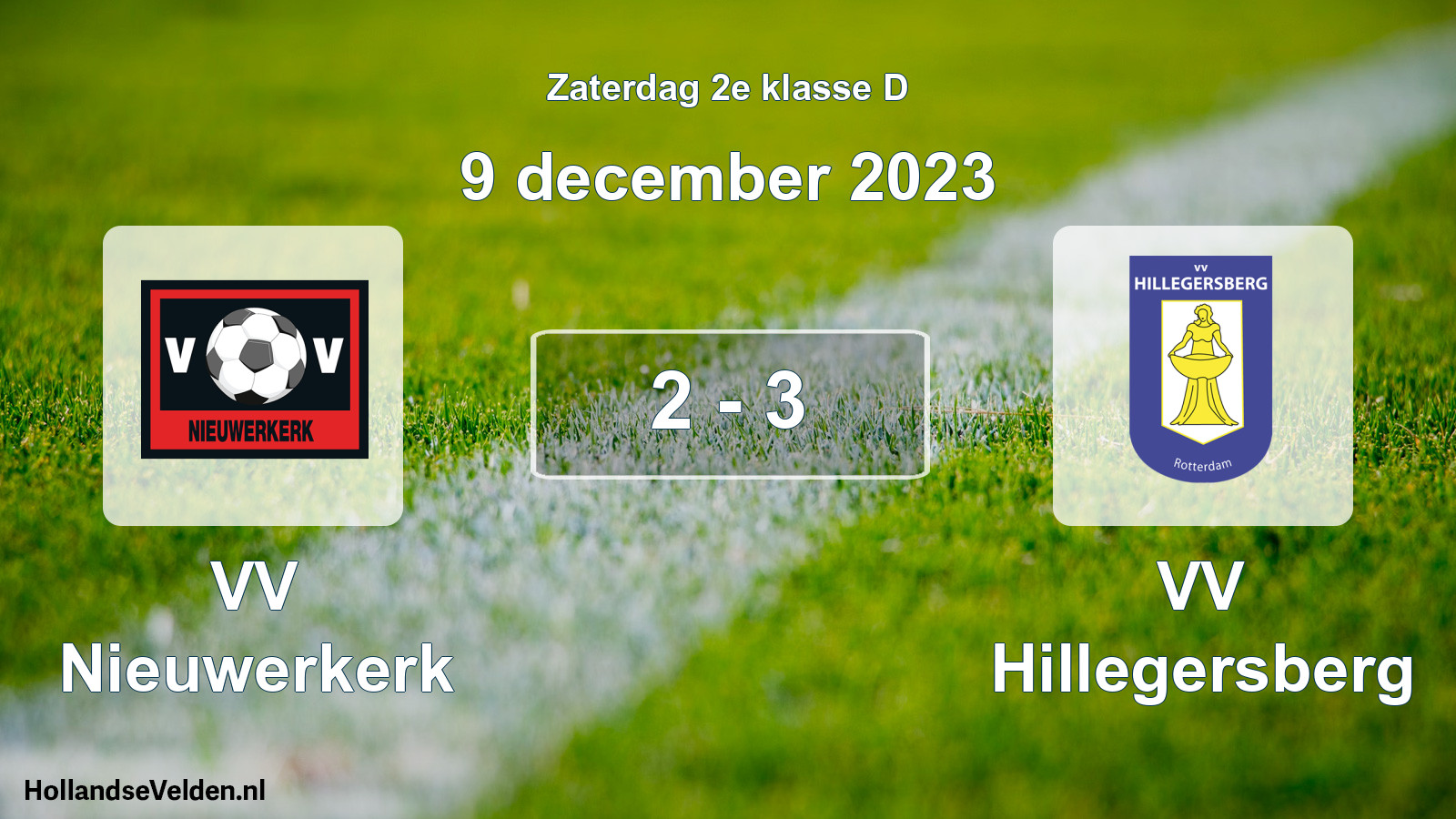 Total number of matches played: VV Nieuwerkerk - VV Hillegersberg 2 - 3 (9 December 2023)