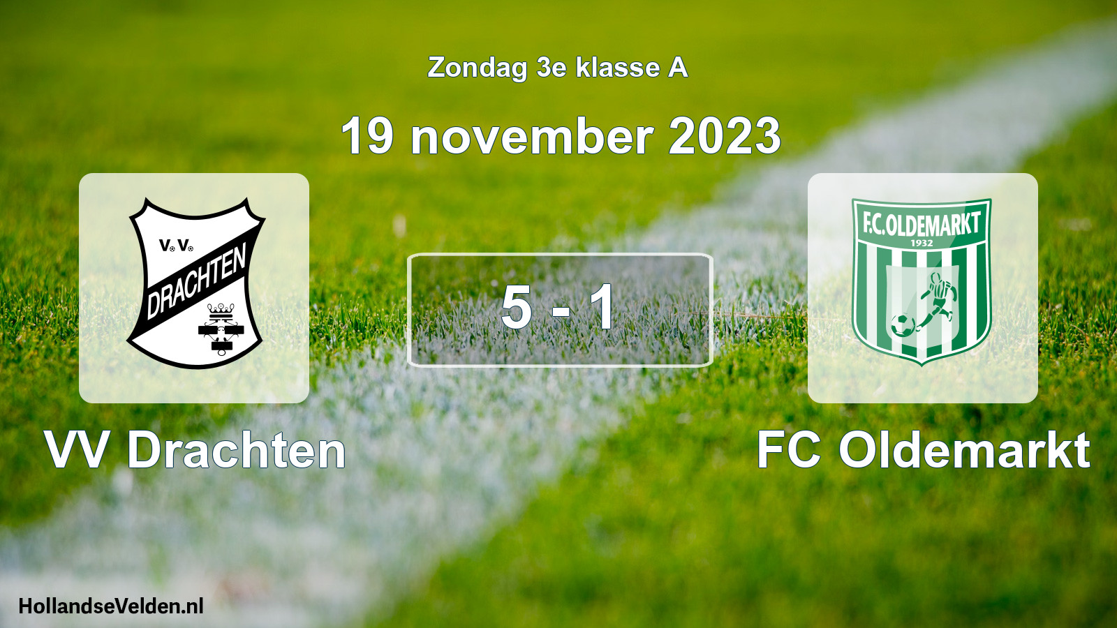 Total number of matches played: VV Drachten - FC Oldemarkt 5 - 1 (19 November 2023)