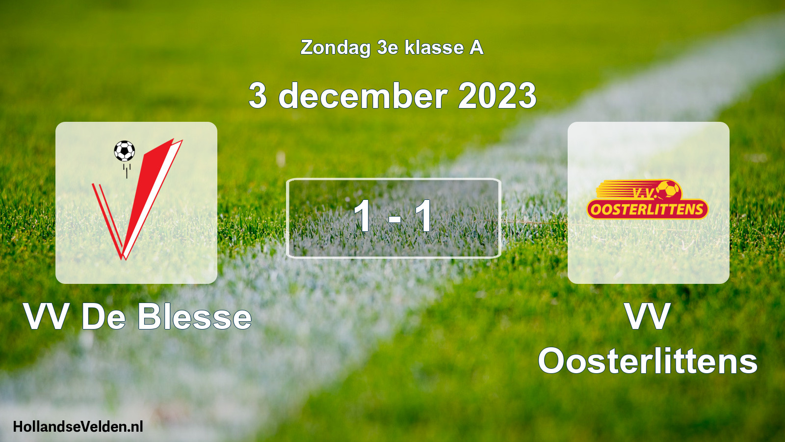 Total number of matches played: VV De Blesse - VV Oosterlittens 1 - 1 (3 December 2023)