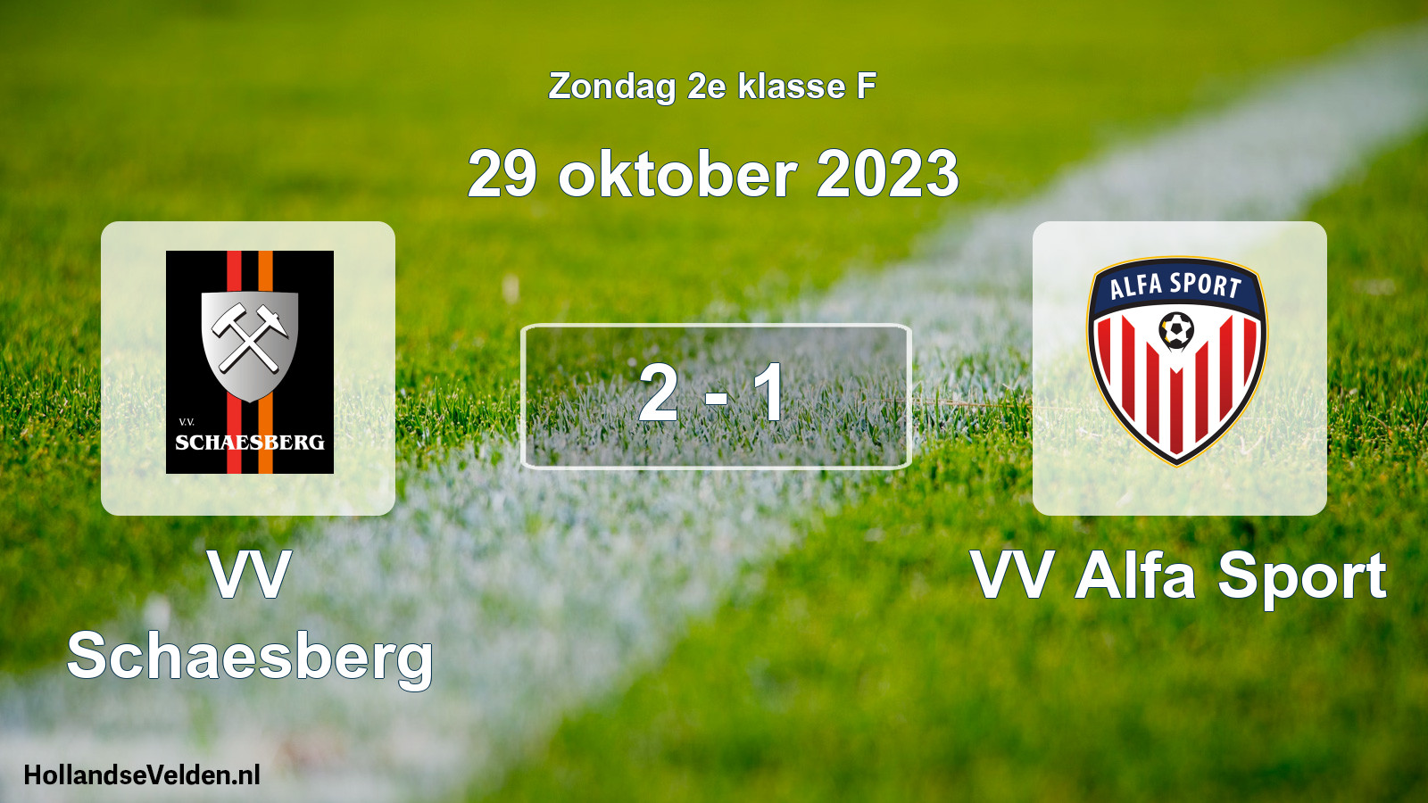 Total number of matches played: VV Schaesberg - VV Alfa Sport 2 - 1 (29 October 2023)