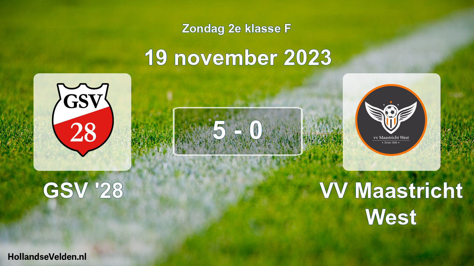 Total number of matches played: GSV '28 - VV Maastricht West 5 - 0 (19 November 2023)