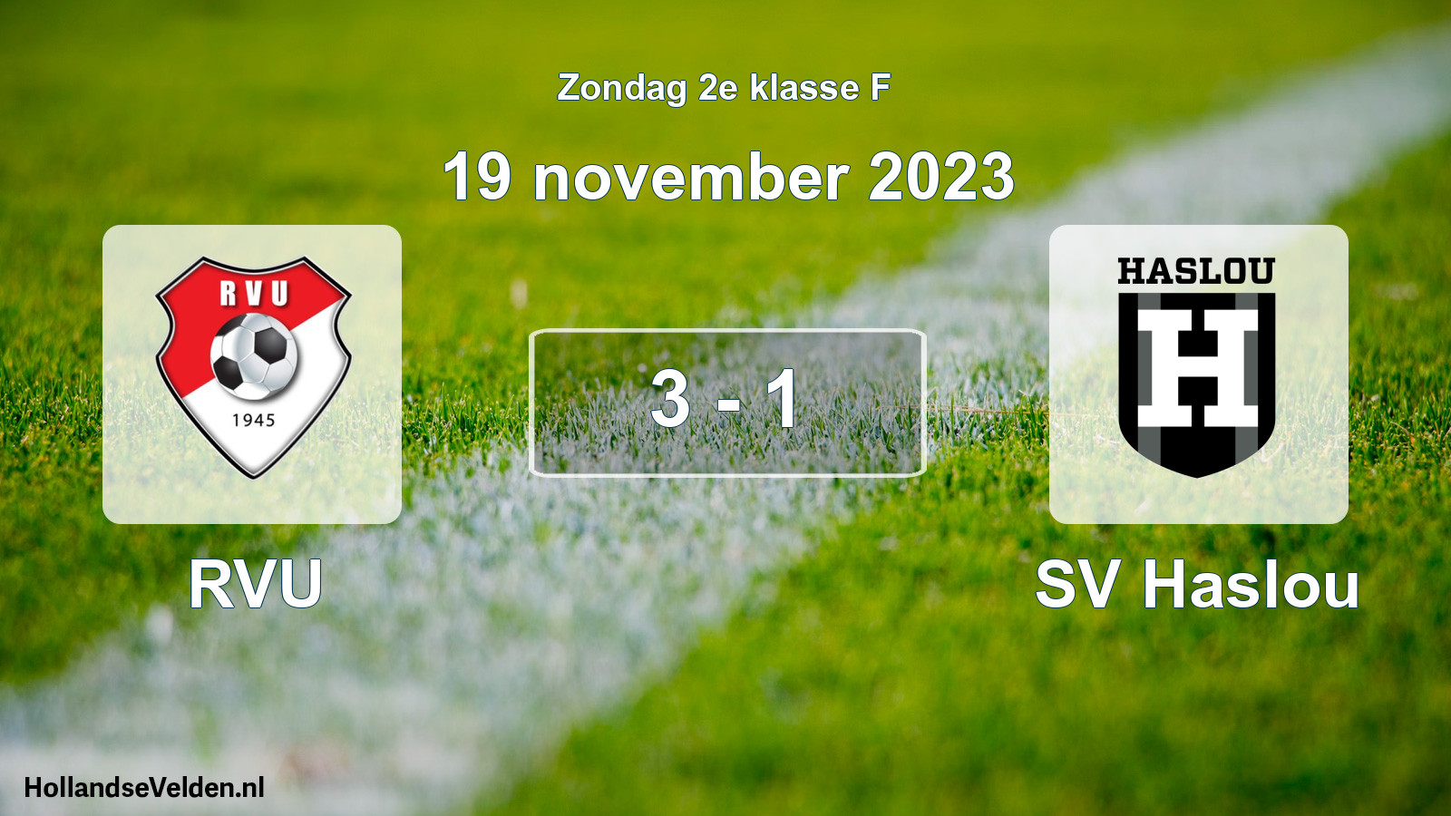 Total number of matches played: RVU - SV Haslou 3 - 1 (19 November 2023)