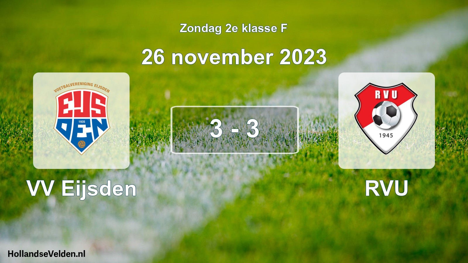 Total number of matches played: VV Eijsden - RVU 3 - 3 (26 November 2023)