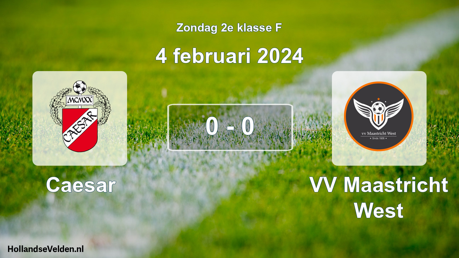 Total number of matches played: Caesar - VV Maastricht West 0 - 0 (4 February 2024)