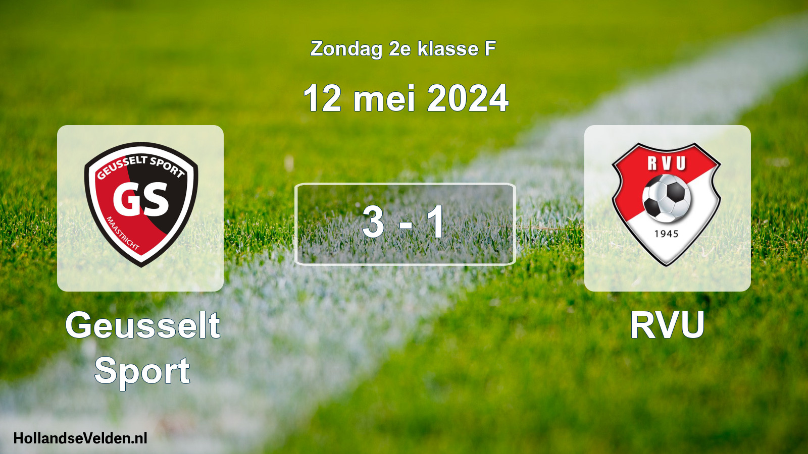 Total number of matches played: Geusselt Sport - RVU 3 - 1 (12 May 2024)