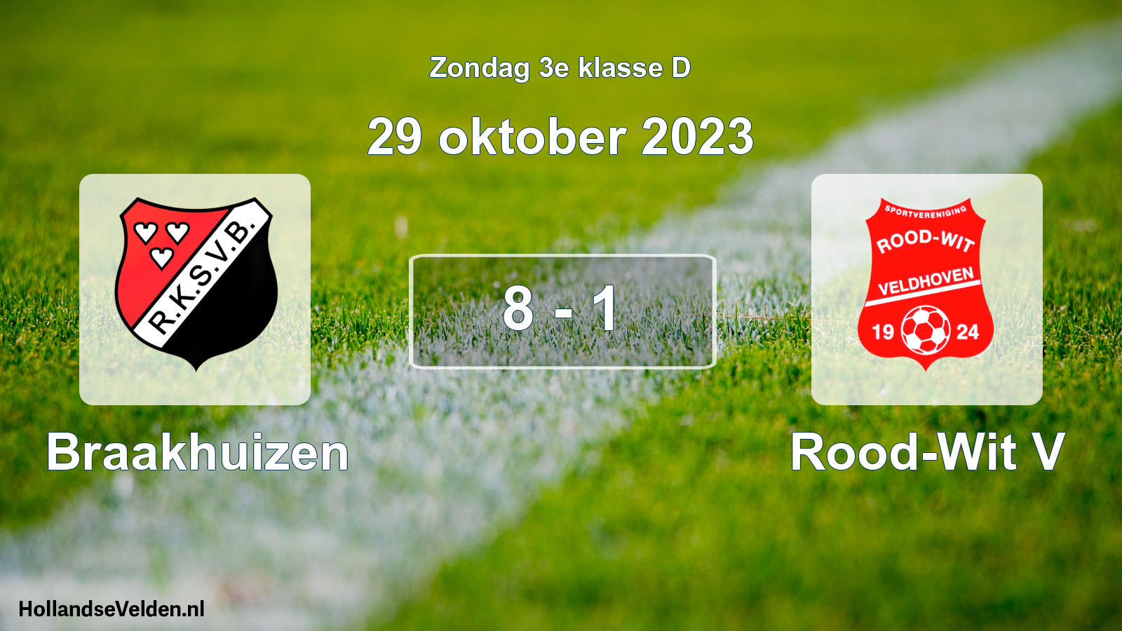 Total number of matches played: Braakhuizen - Rood-Wit V 8 - 1 (29 October 2023)
