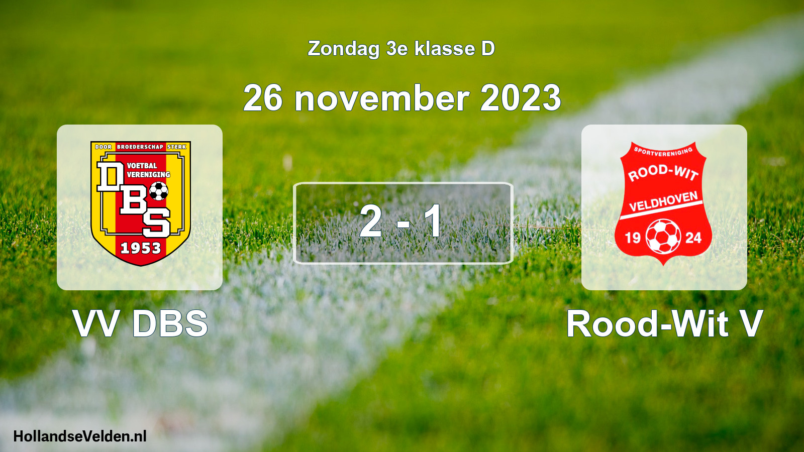 Total number of matches played: VV DBS - Rood-Wit V 2 - 1 (26 November 2023)