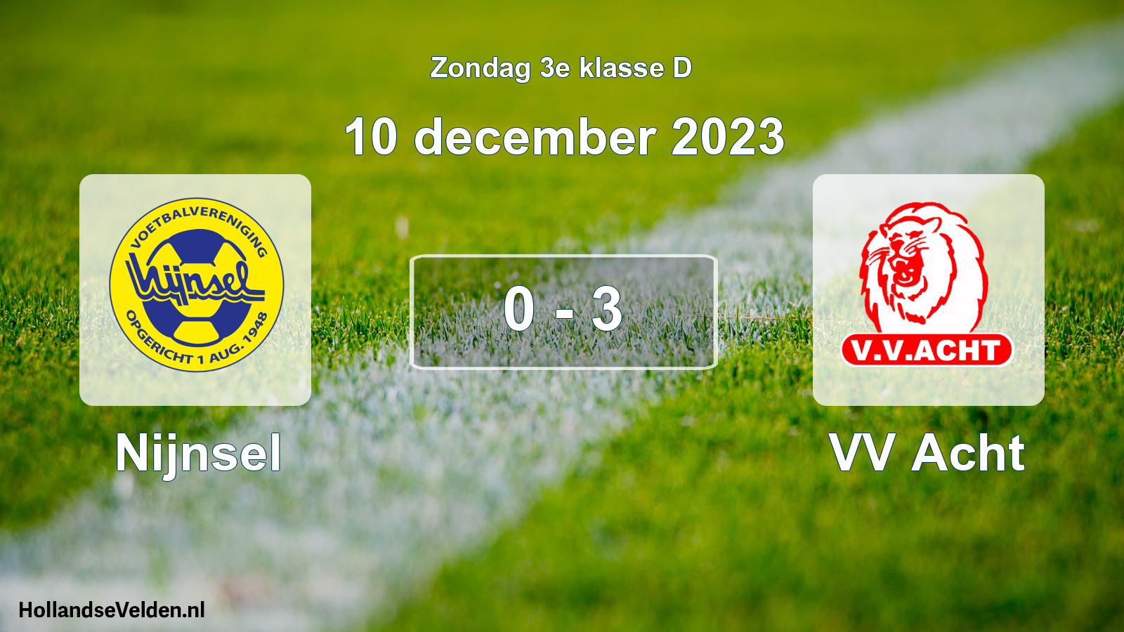 Total number of matches played: Nijnsel - VV Acht 0 - 3 (10 December 2023)