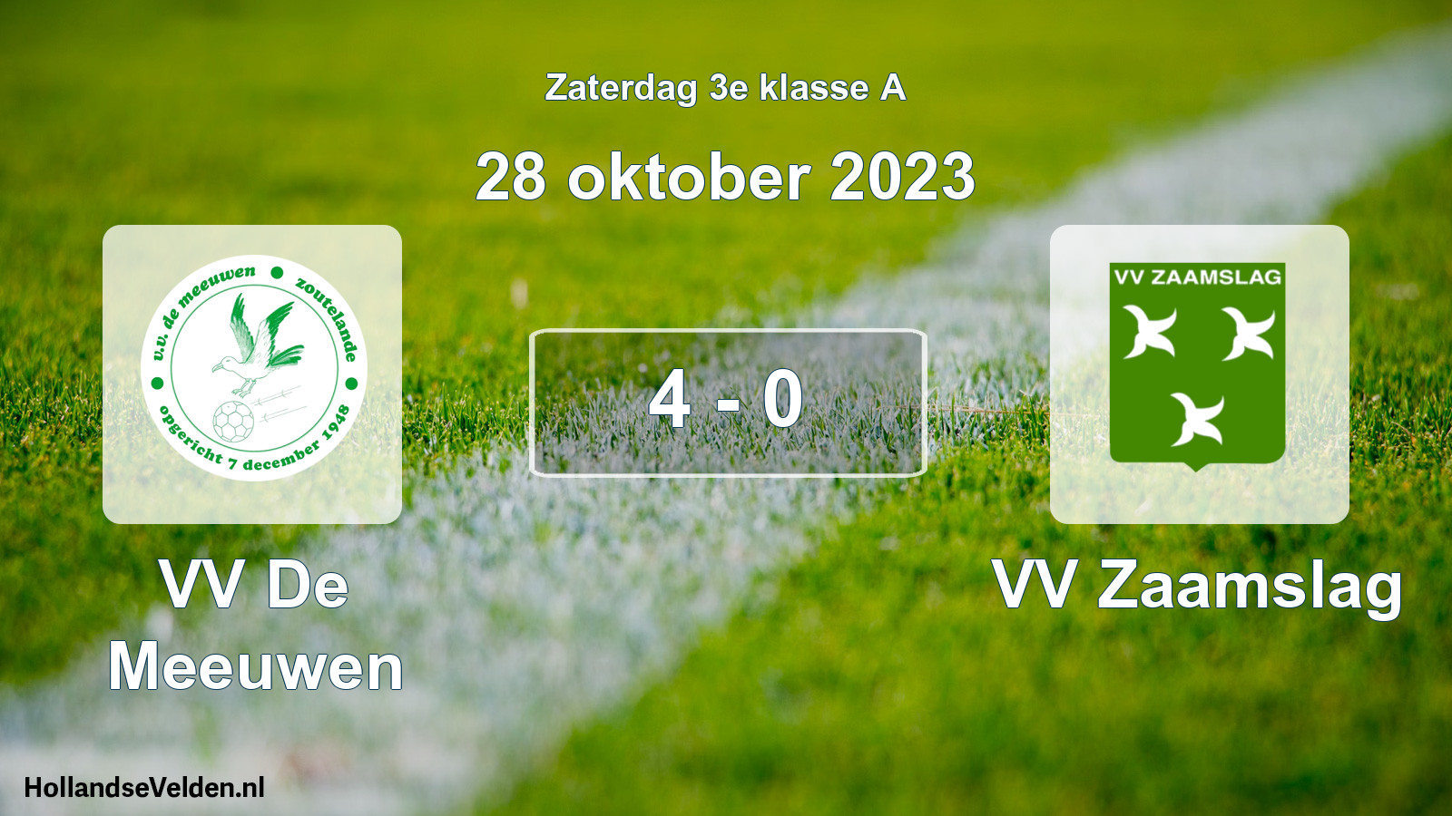 Total number of matches played: VV De Meeuwen - VV Zaamslag 4 - 0 (28 October 2023)