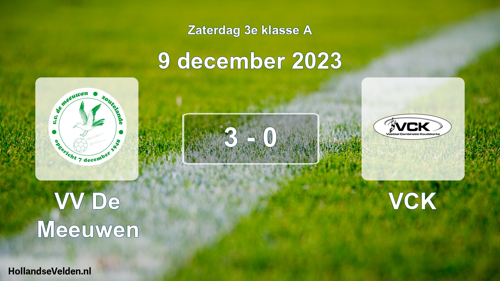 Total number of matches played: VV De Meeuwen - VCK 3 - 0 (9 December 2023)