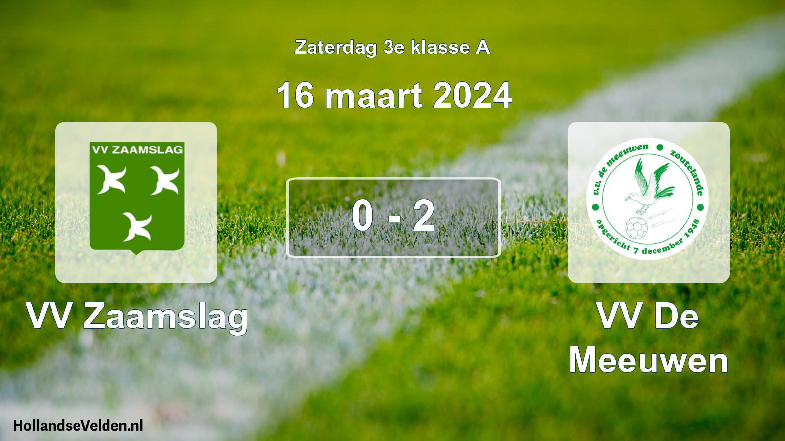 Total number of matches played: VV Zaamslag - VV De Meeuwen 0 - 2 (16 March 2024)
