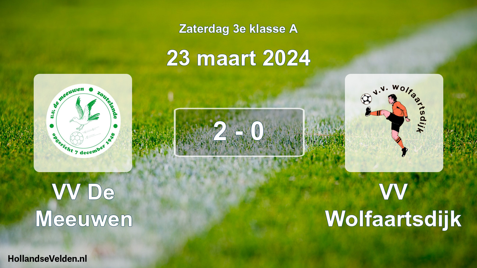 Total number of matches played: VV De Meeuwen - VV Wolfaartsdijk 2 - 0 (23 March 2024)