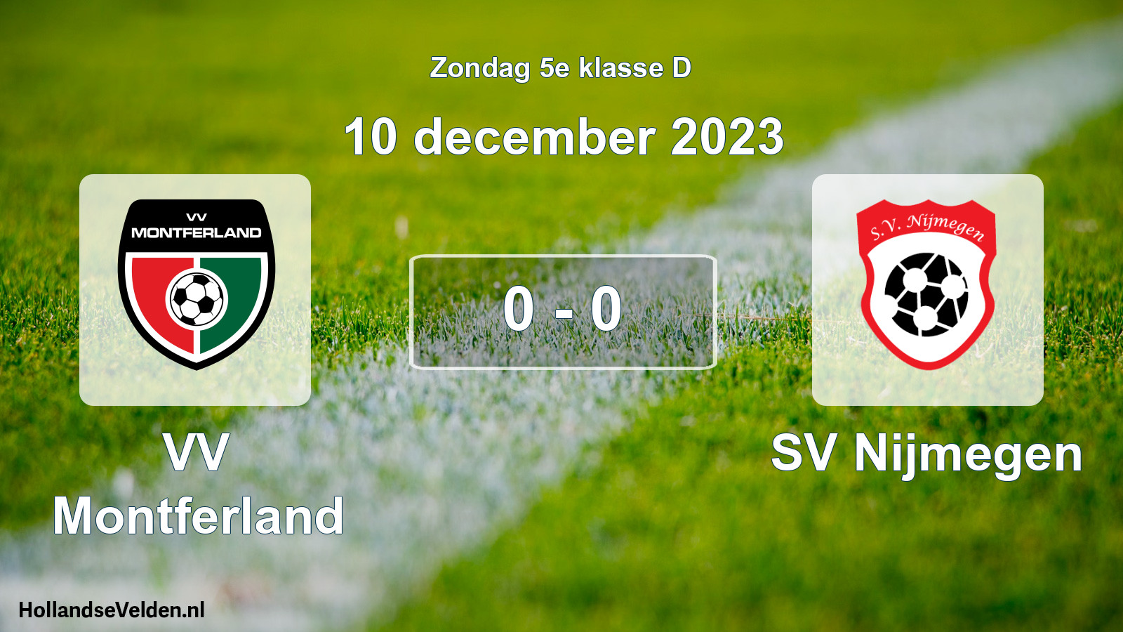 Total number of matches played: VV Montferland - SV Nijmegen 0 - 0 (10 December 2023)