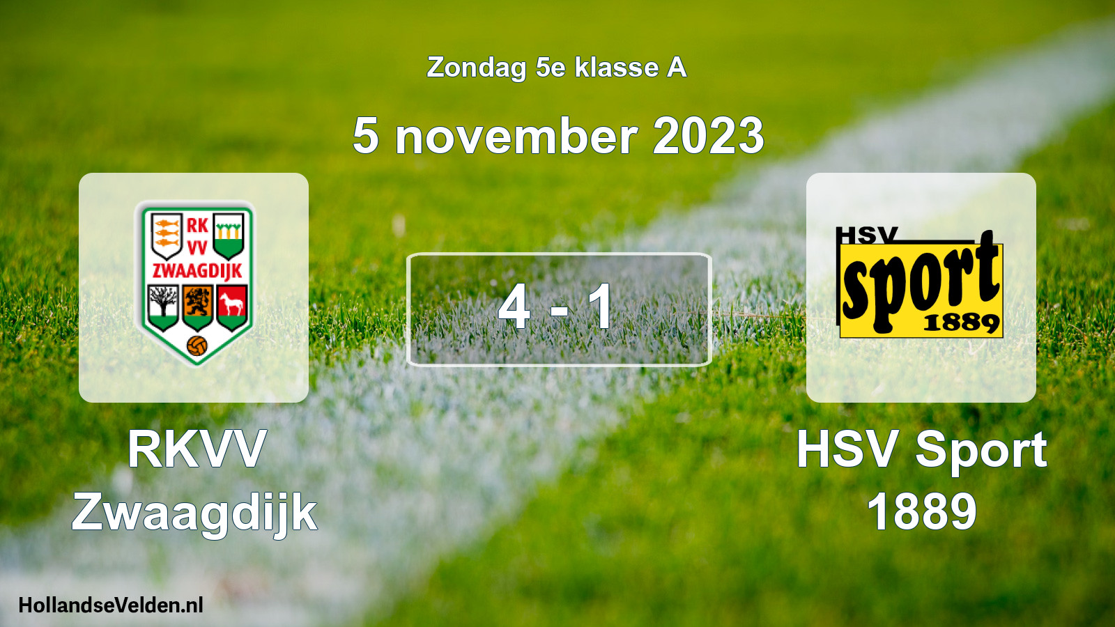 Total number of matches played: RKVV Zwaagdijk - HSV Sport 1889 4 - 1 (5 November 2023)