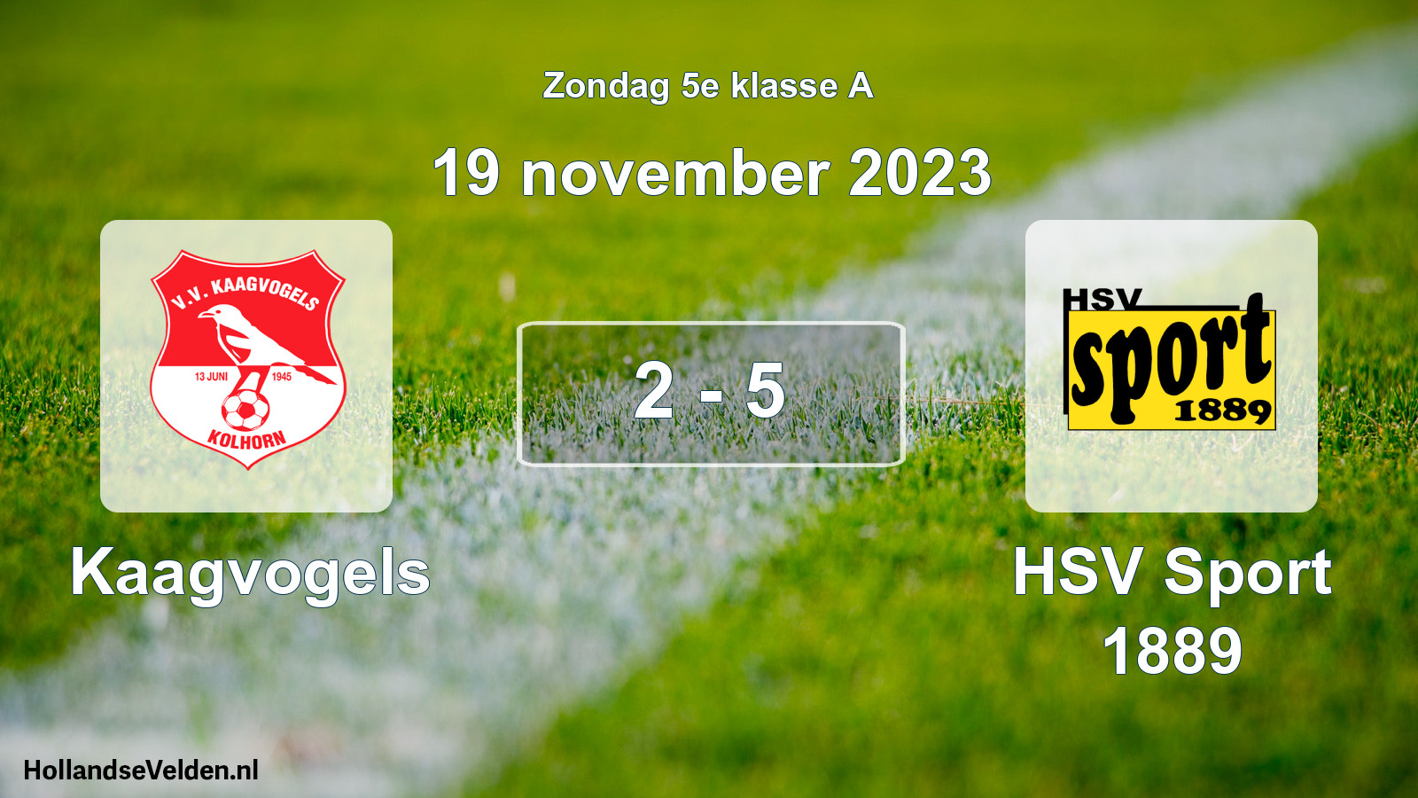 Total number of matches played: Kaagvogels - HSV Sport 1889 2 - 5 (19 November 2023)