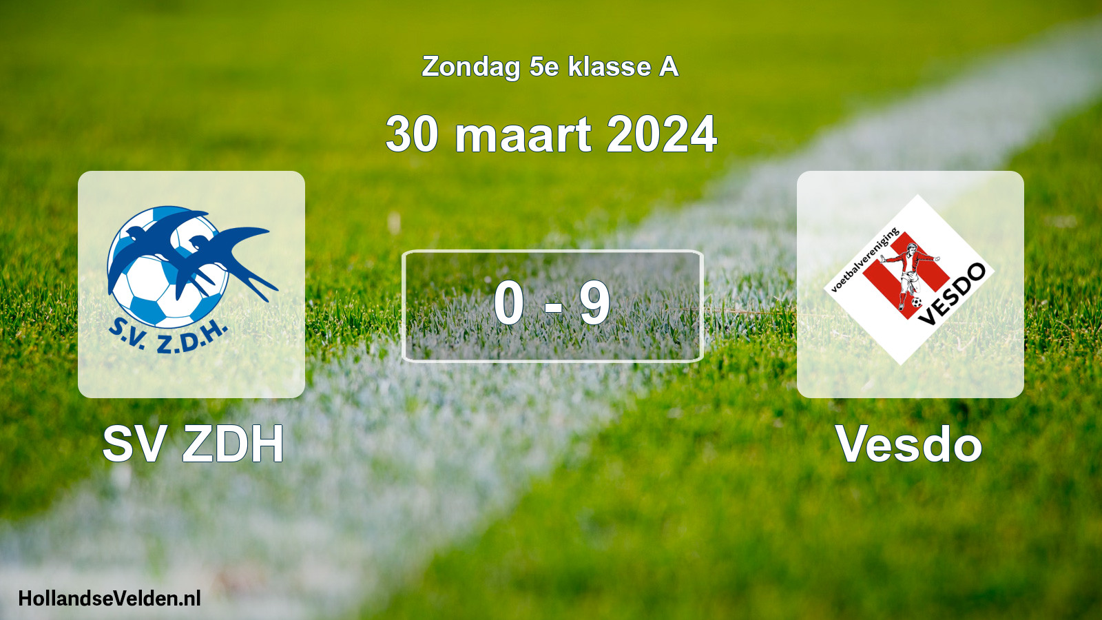 Total number of matches played: SV ZDH - Vesdo 0 - 9 (30 March 2024)