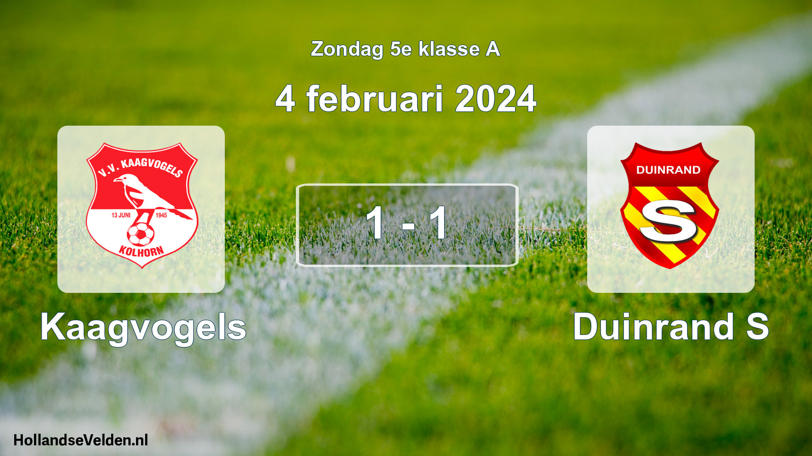 Total number of matches played: Kaagvogels - Duinrand S 1 - 1 (4 February 2024)