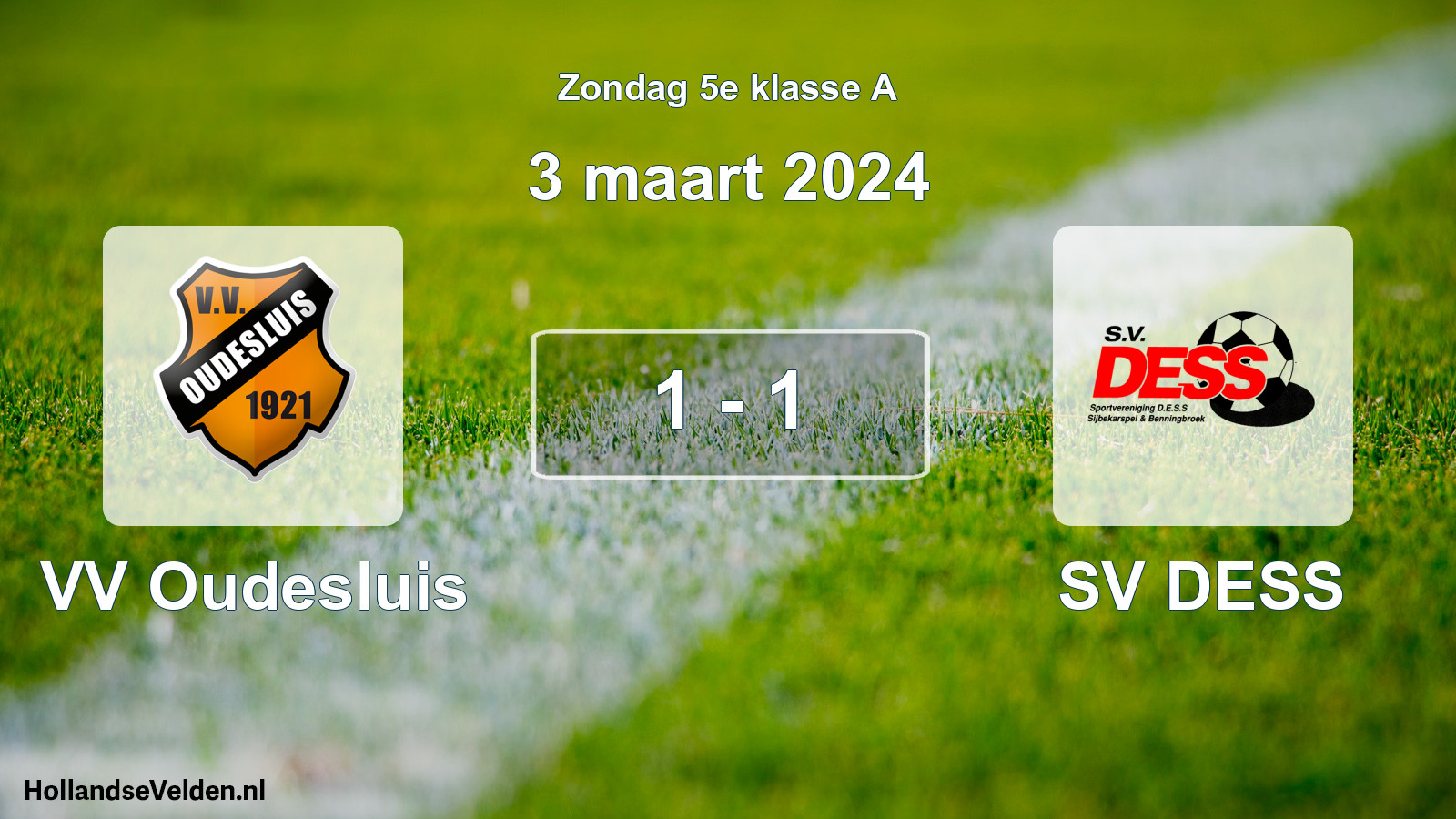 Total number of matches played: VV Oudesluis - SV DESS 1 - 1 (3 March 2024)