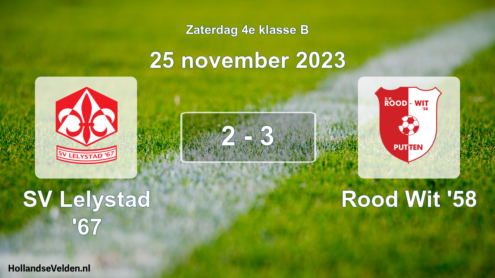 Total number of matches played: SV Lelystad '67 - Rood Wit '58 2 - 3 (25 November 2023)