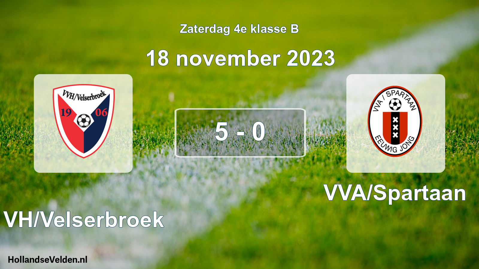 Total number of matches played: VVH/Velserbroek - VVA/Spartaan 5 - 0 (18 November 2023)