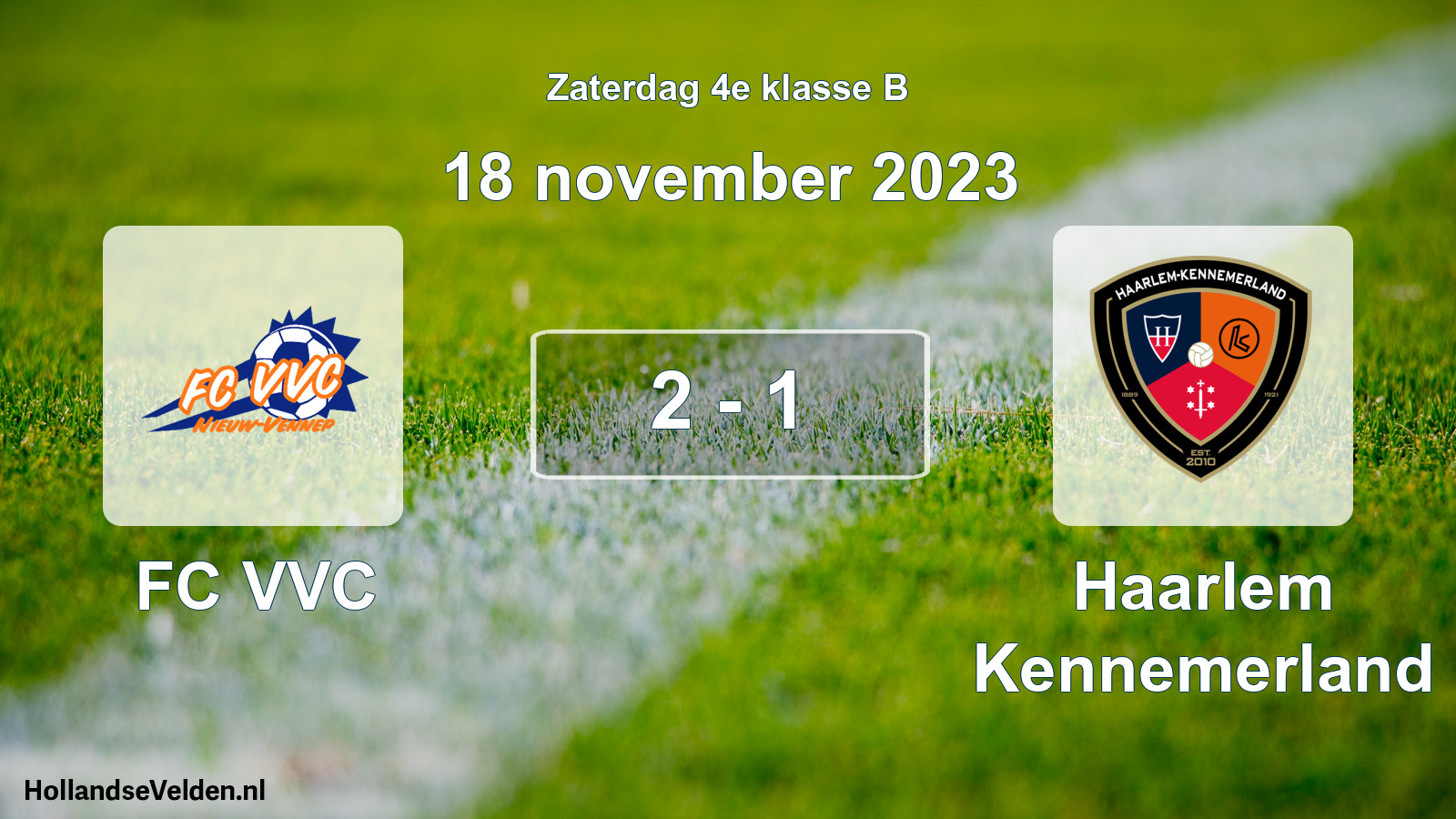 Total number of matches played: FC VVC - Haarlem Kennemerland 2 - 1 (18 November 2023)