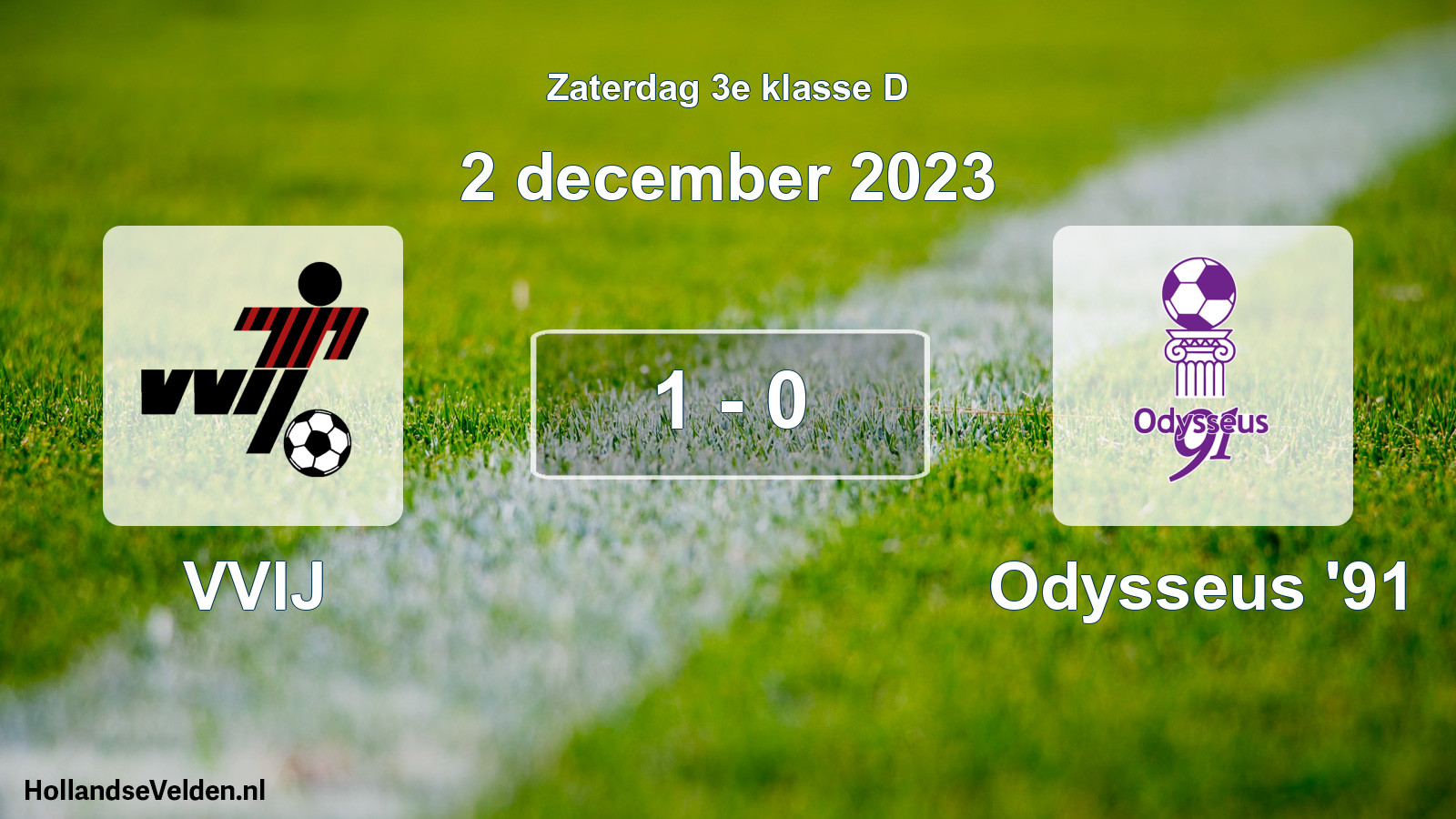 Total number of matches played: VVIJ - Odysseus '91 1 - 0 (2 December 2023)