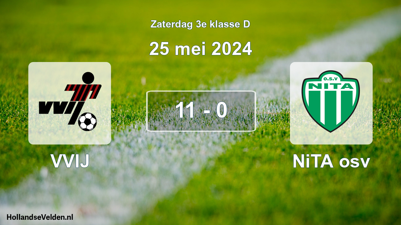 Total number of matches played: VVIJ - NiTA osv 11 - 0 (25 May 2024)