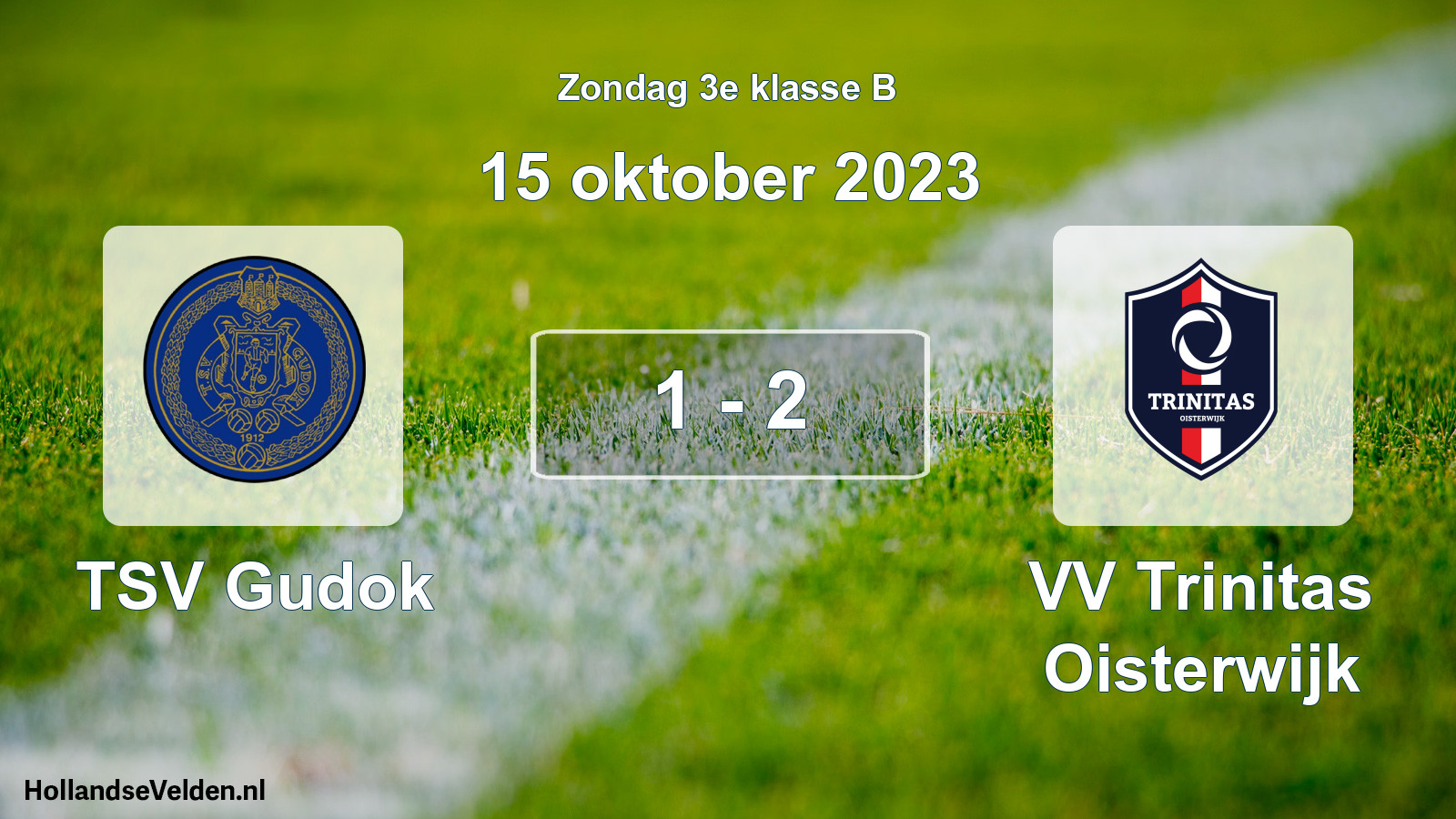 Total number of matches played: TSV Gudok - VV Trinitas Oisterwijk 1 - 2 (15 October 2023)