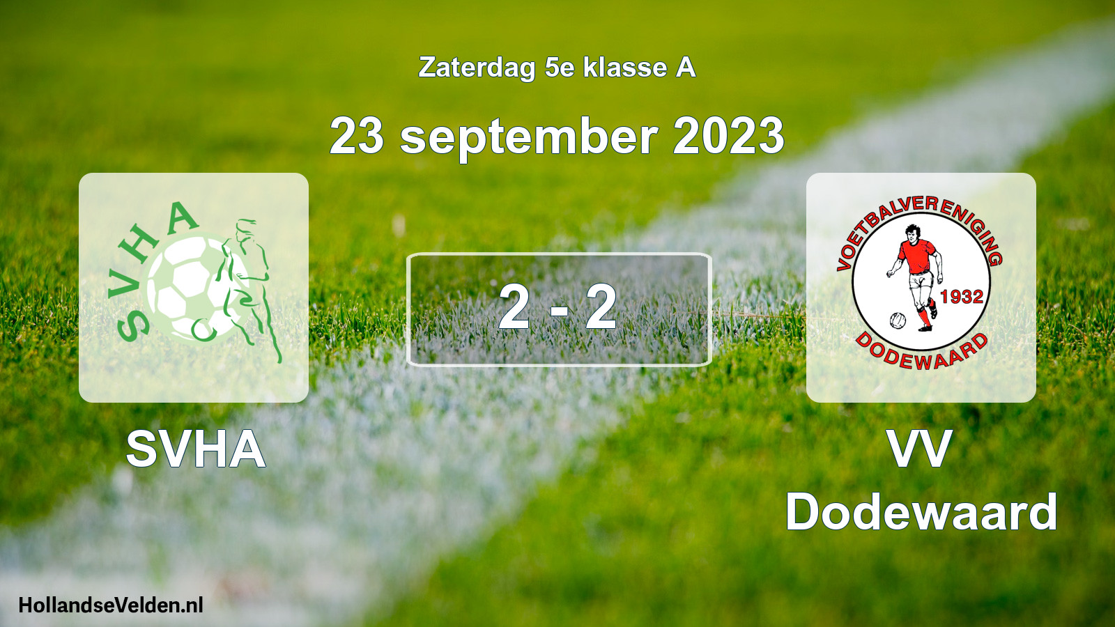 Total number of matches played: SVHA - VV Dodewaard 2 - 2 (23 September 2023)