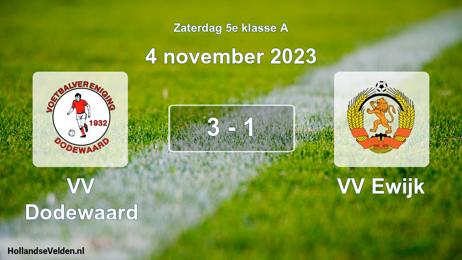 Total number of matches played: VV Dodewaard - VV Ewijk 3 - 1 (4 November 2023)