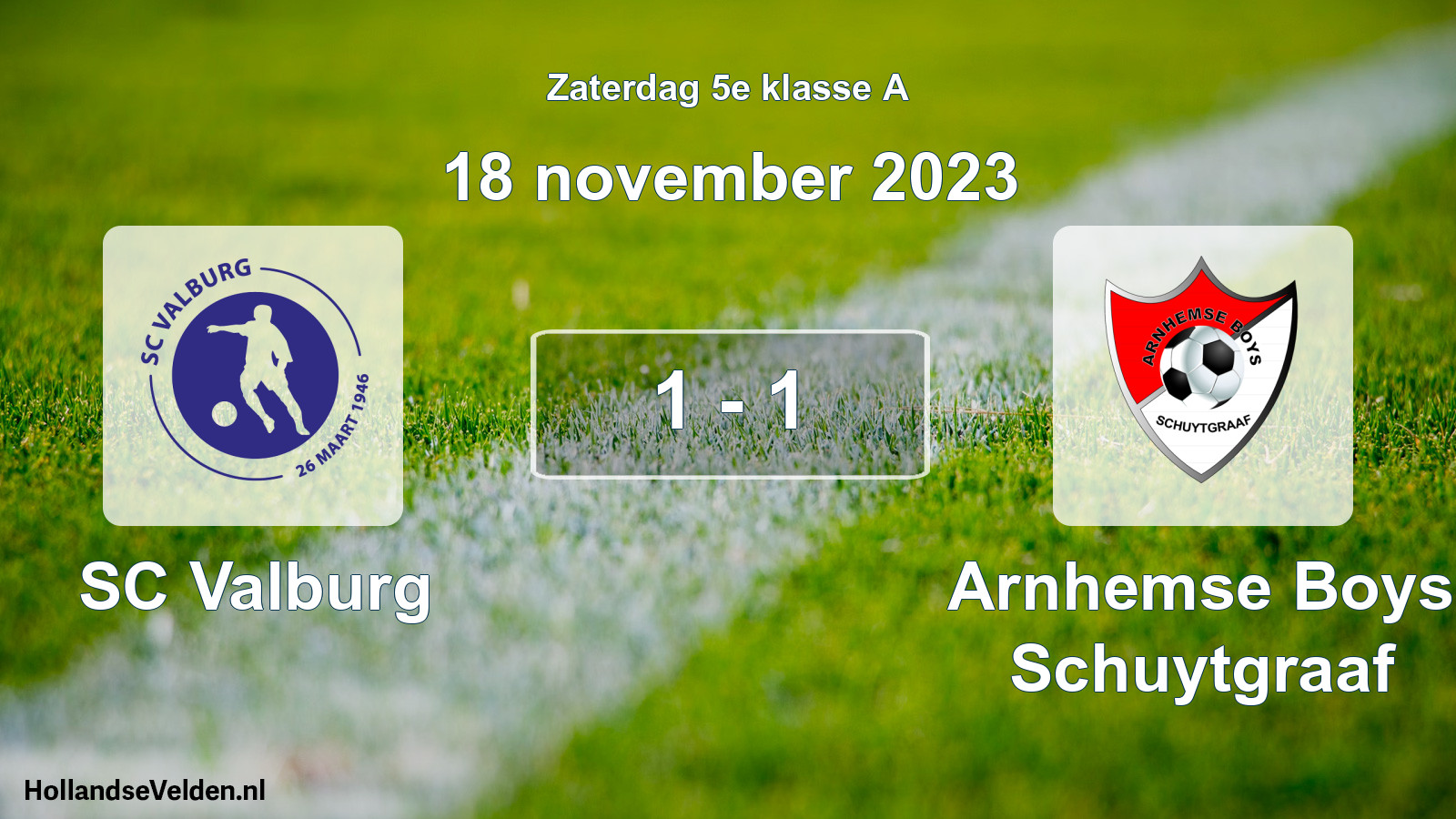 Total number of matches played: SC Valburg - Arnhemse Boys Schuytgraaf 1 - 1 (18 November 2023)