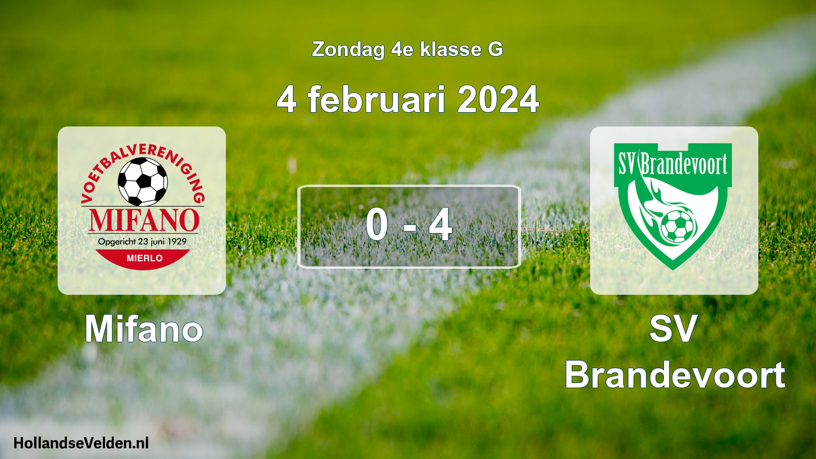 Total number of matches played: Mifano - SV Brandevoort 0 - 4 (4 February 2024)