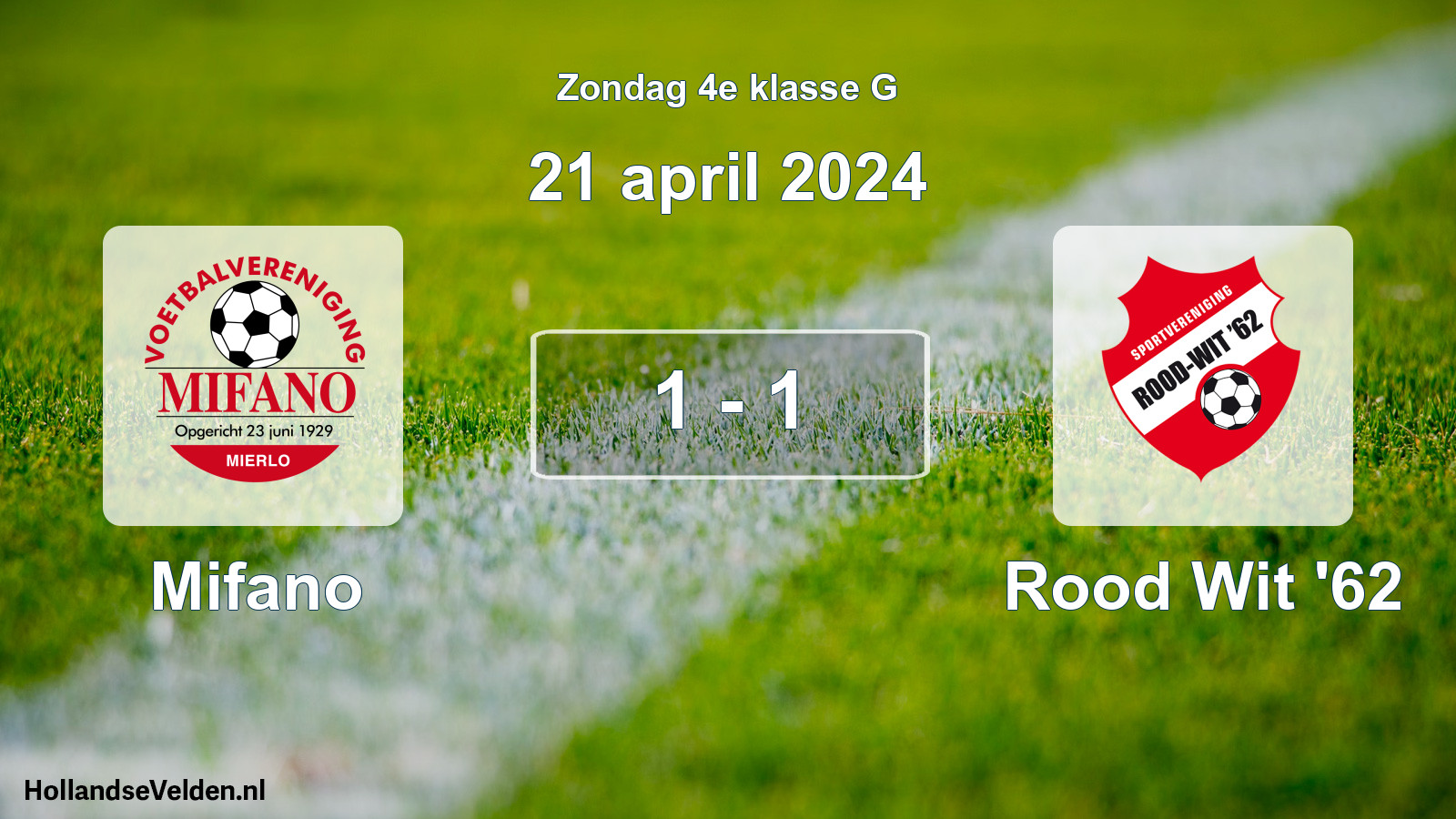 Total number of matches played: Mifano - Rood Wit '62 1 - 1 (21 April 2024)