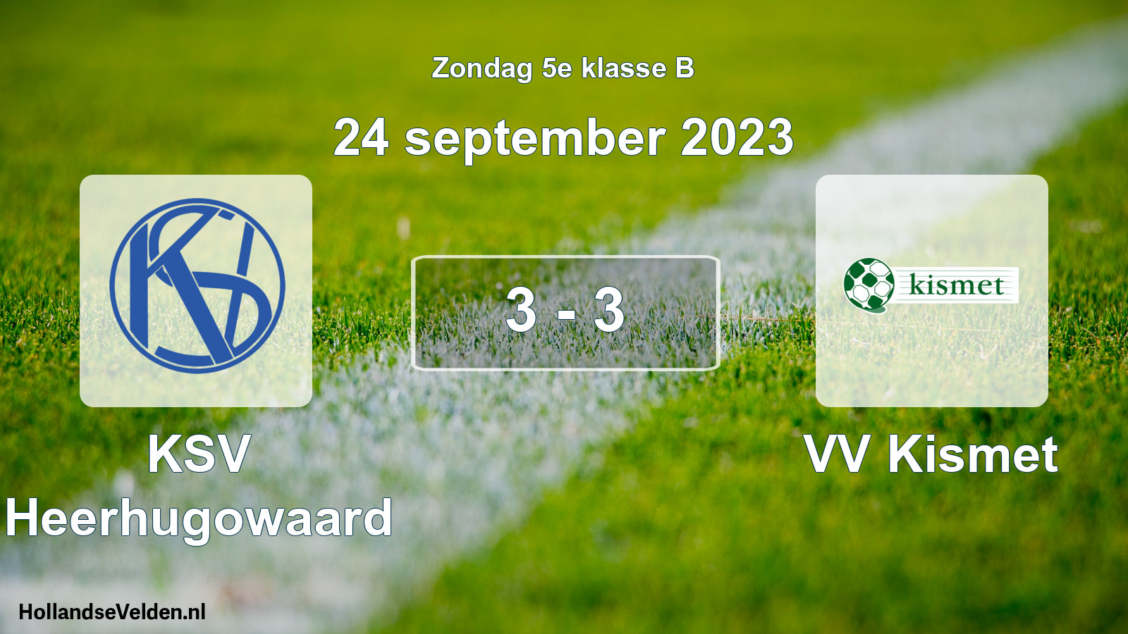 Total number of matches played: KSV Heerhugowaard - VV Kismet 3 - 3 (24 September 2023)
